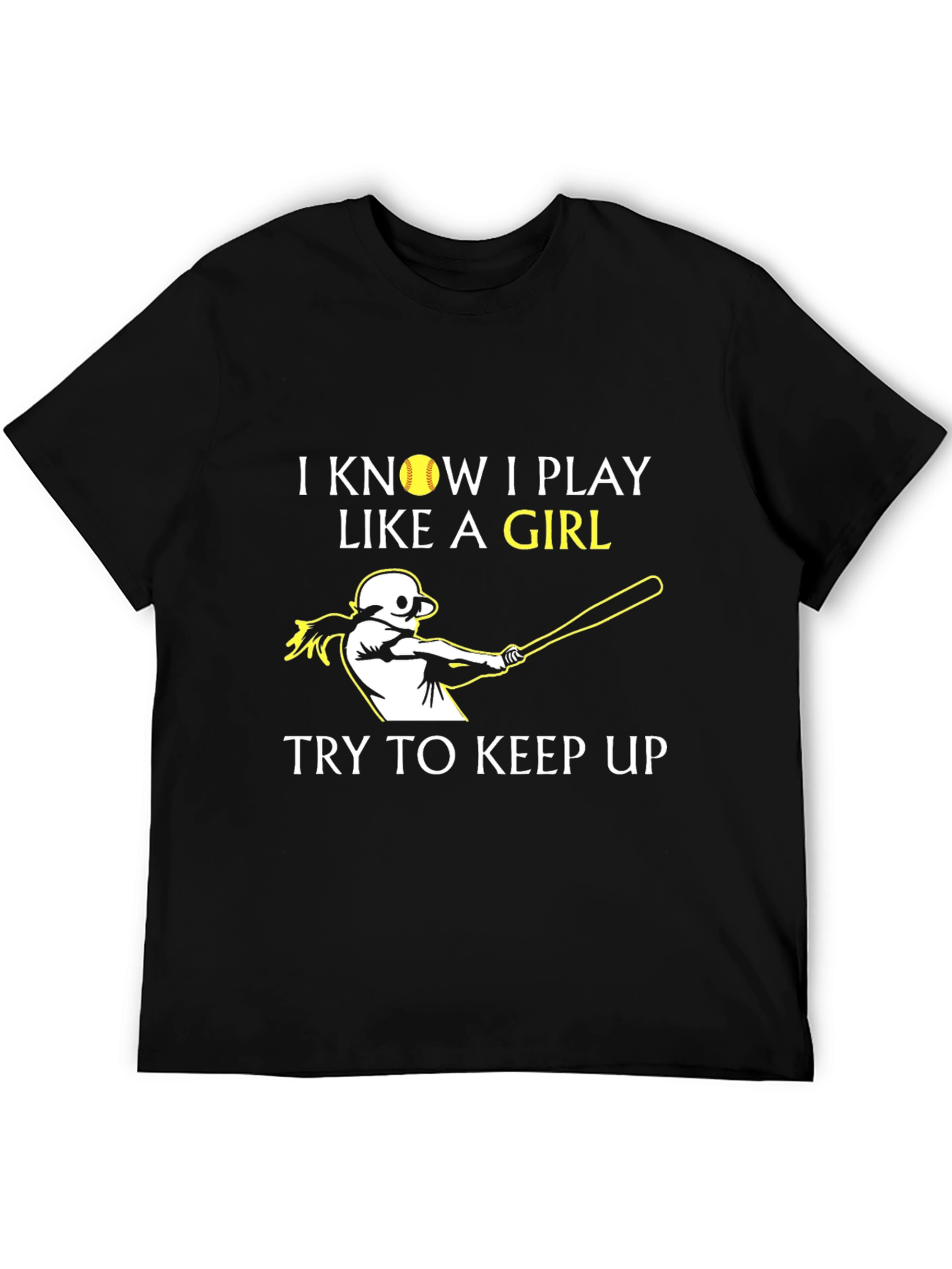 I Know I Play Like a Girl Baseball T-Shirt