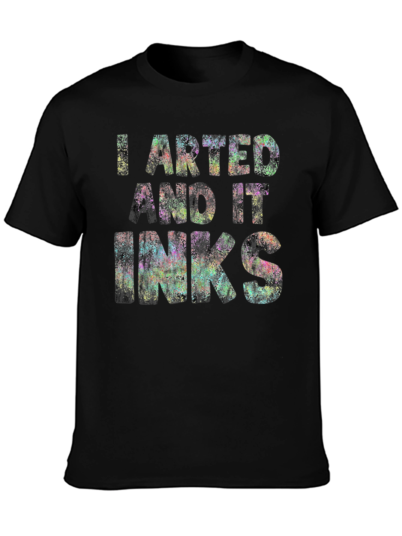 I Arted and it Inks T-Shirt - Unique Design