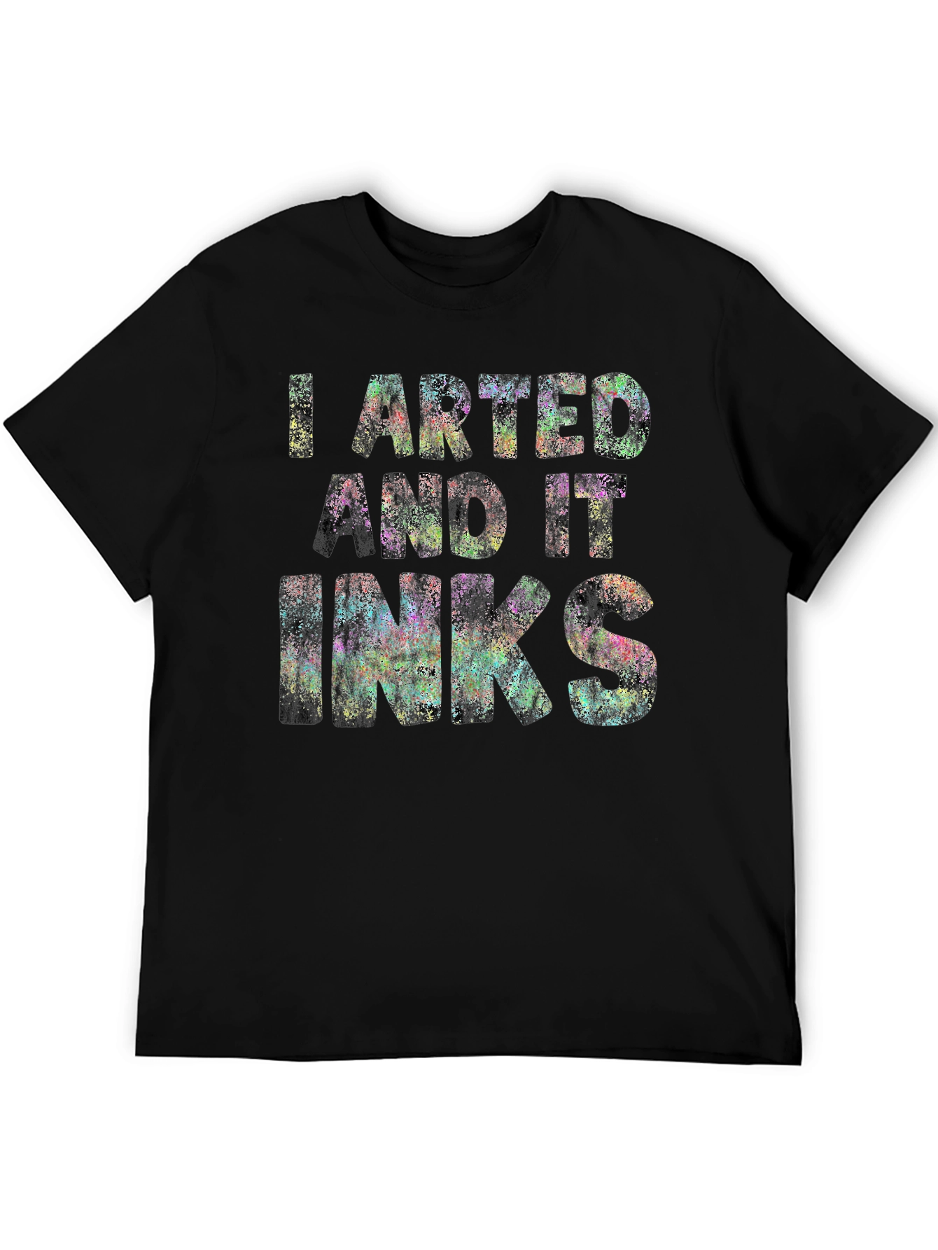 I Arted and it Inks T-Shirt - Unique Design