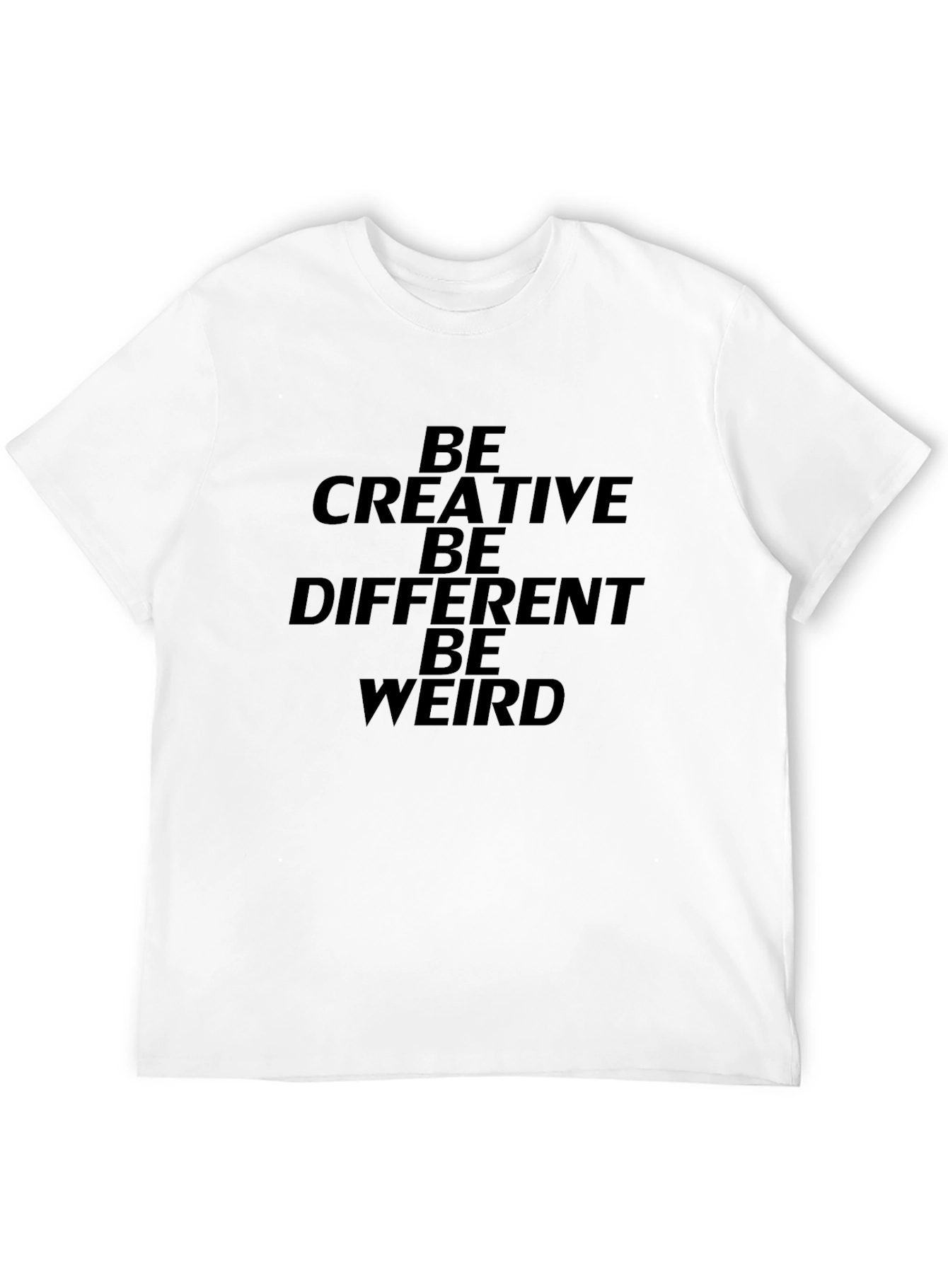 Be Creative T-Shirt - Unique Statement Tee