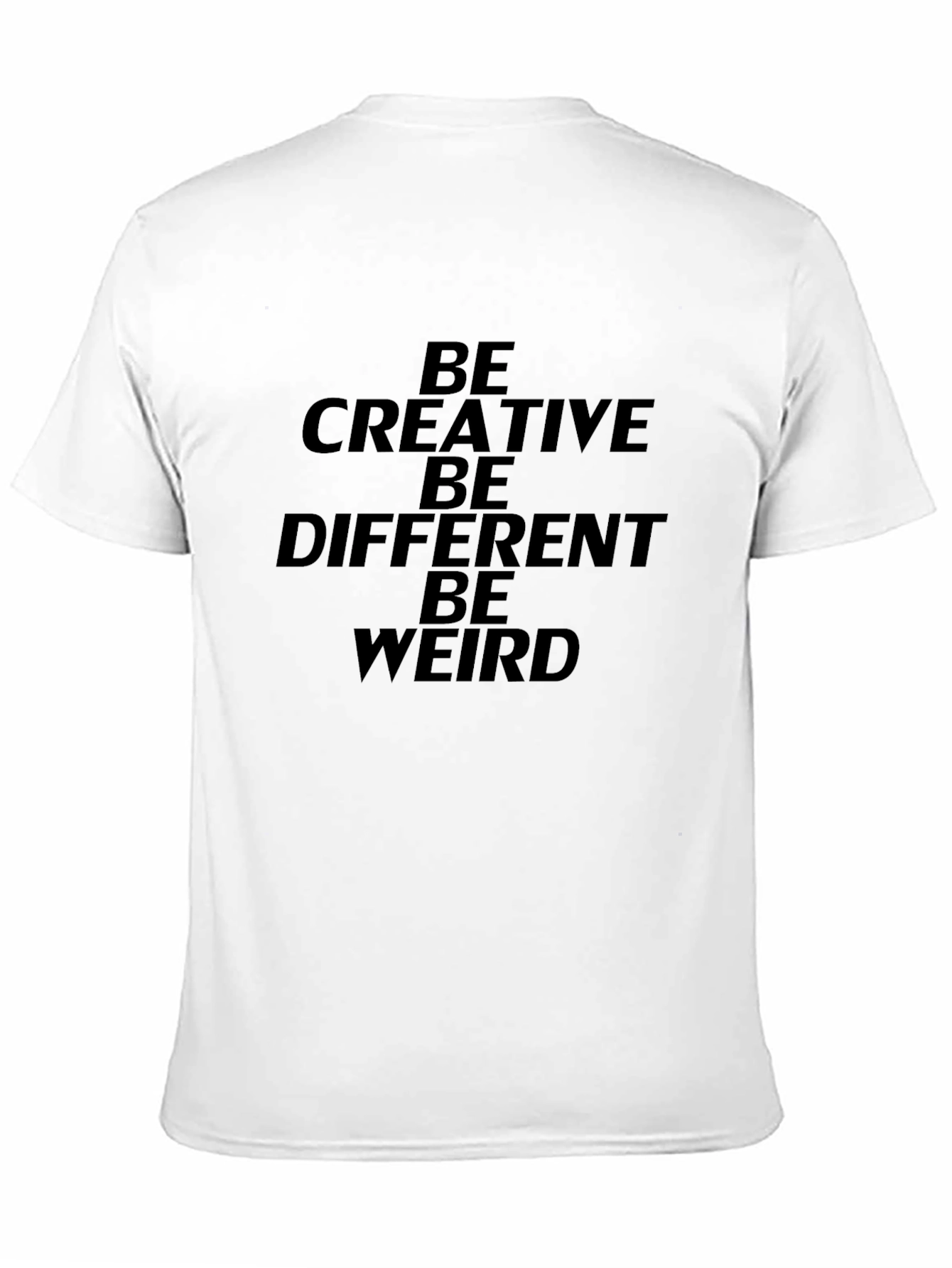 Be Creative T-Shirt - Unique Statement Tee