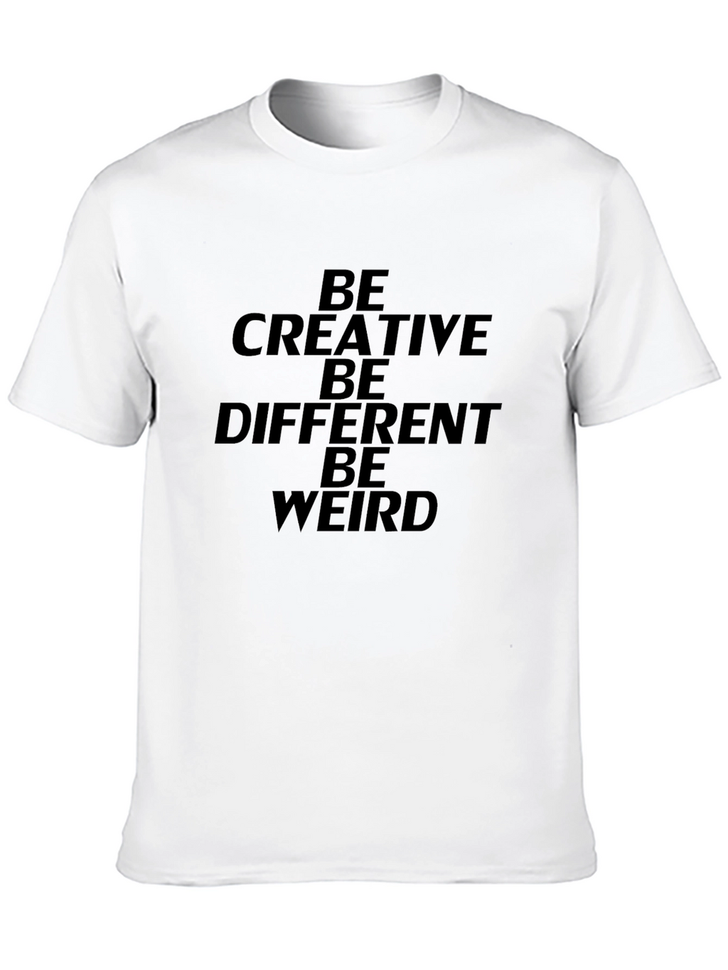 Be Creative T-Shirt - Unique Statement Tee