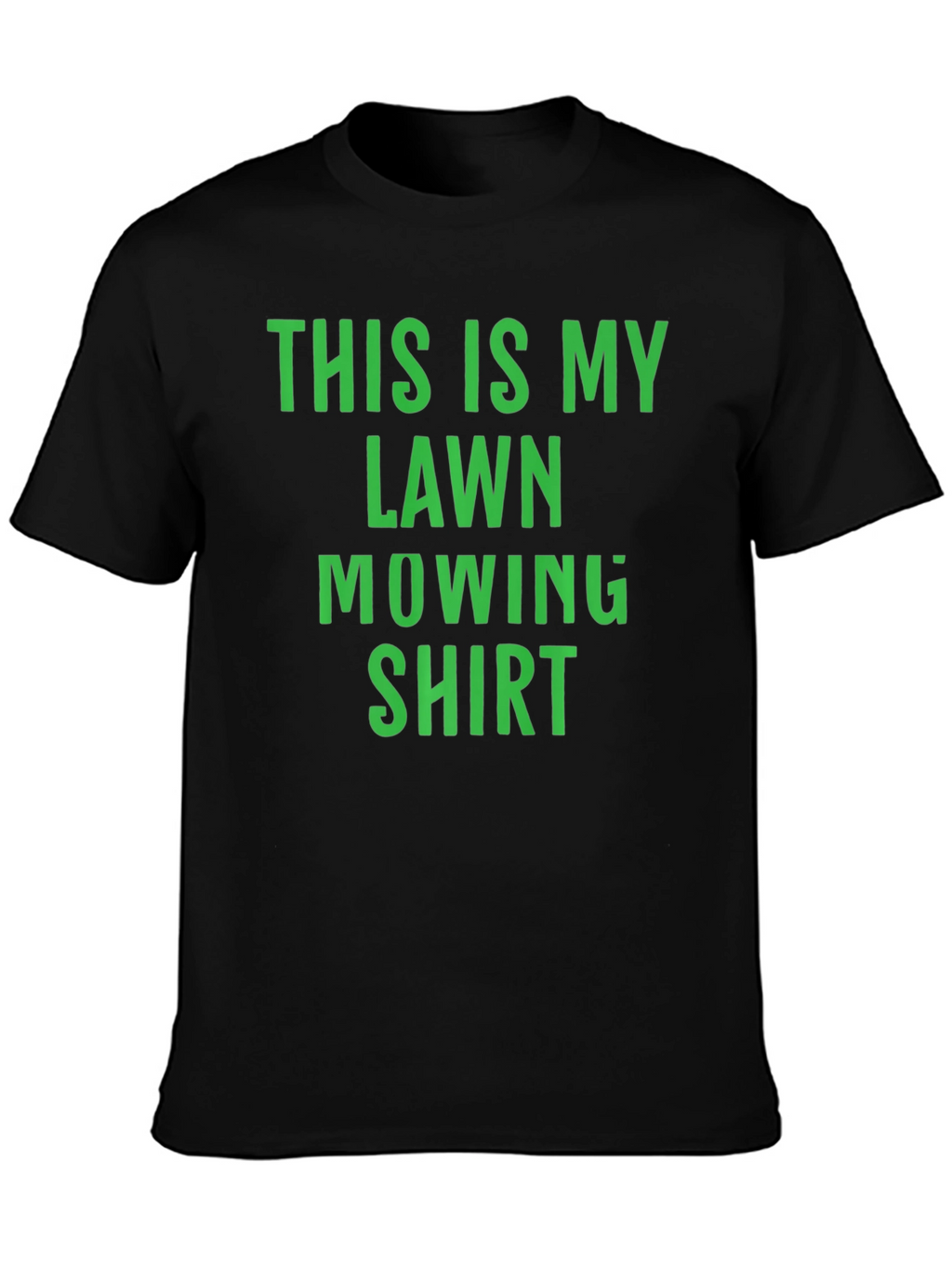 Lawn Mowing Shirt - Fun & Comfortable
