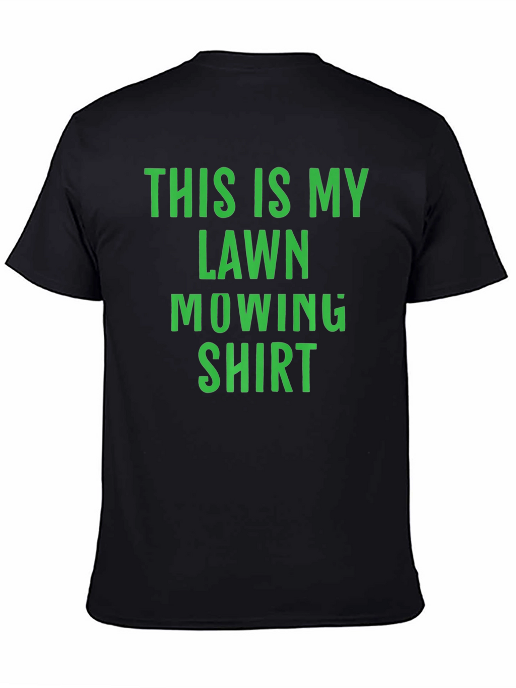 Lawn Mowing Shirt - Fun & Comfortable