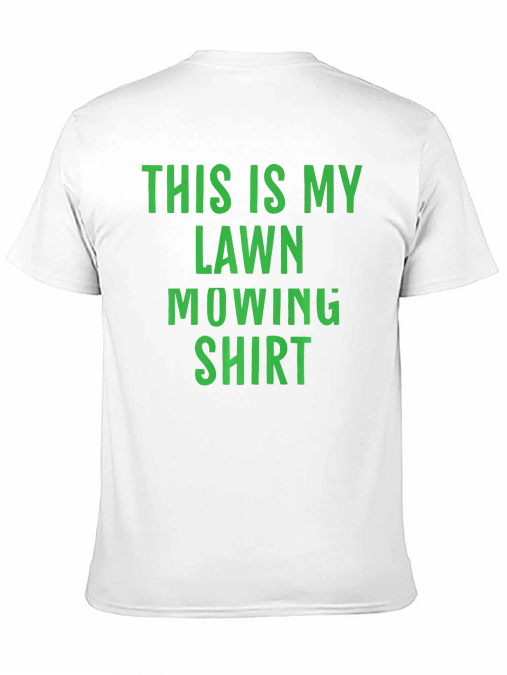 Lawn Mowing Shirt - Fun & Comfortable
