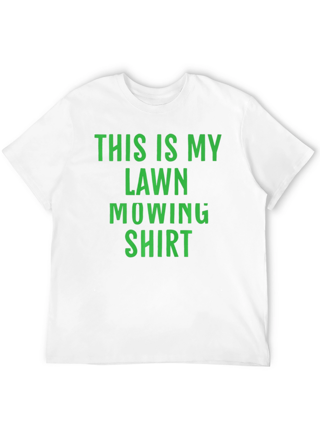 Lawn Mowing Shirt - Fun & Comfortable