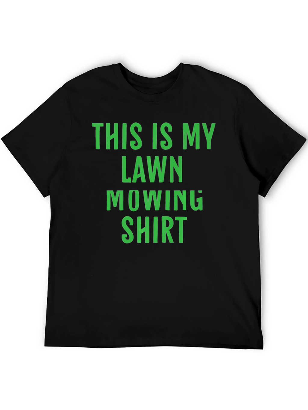 Lawn Mowing Shirt - Fun & Comfortable