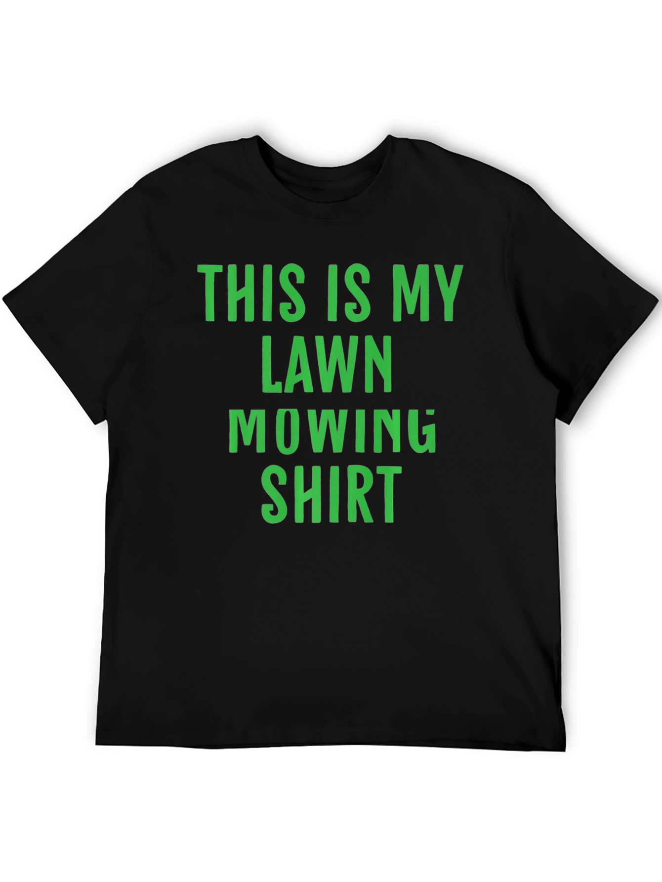 Lawn Mowing Shirt - Fun & Comfortable