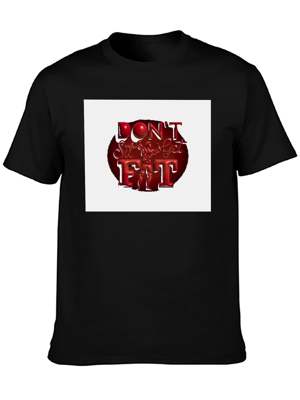 Dont Sit Get Fit T-Shirt