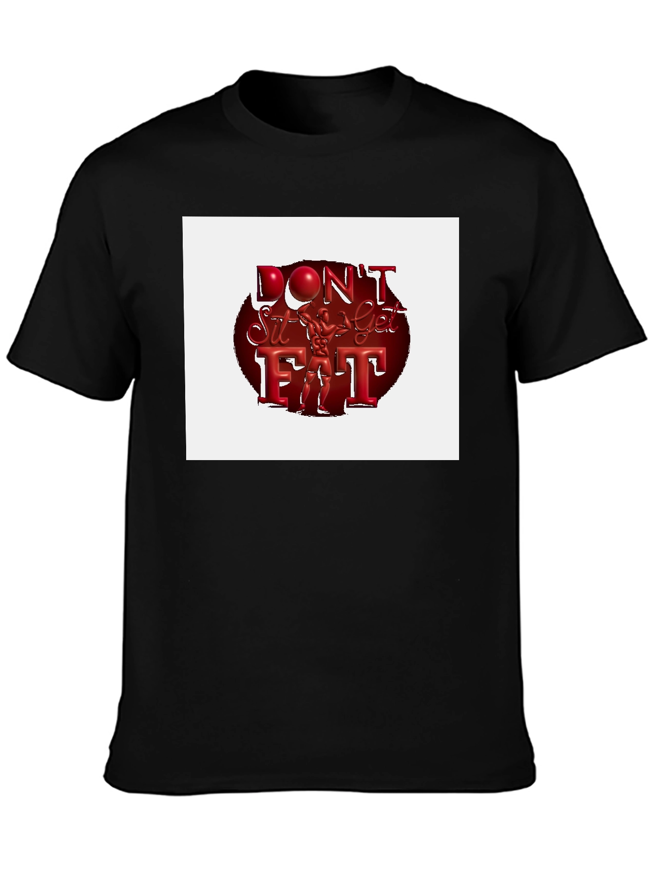 Dont Sit Get Fit T-Shirt