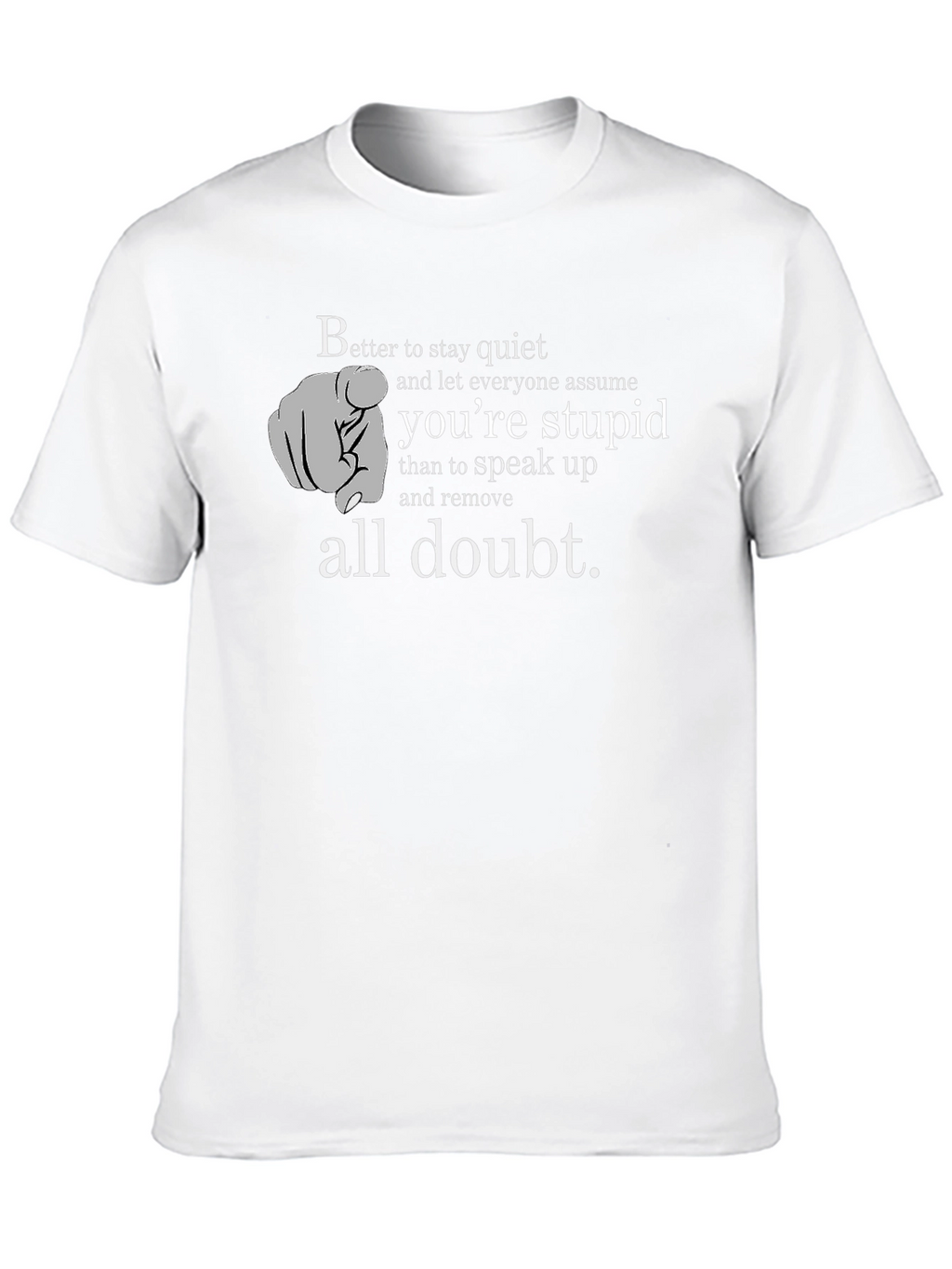Better To Stay Quiet Funny Graphic T-Shirt