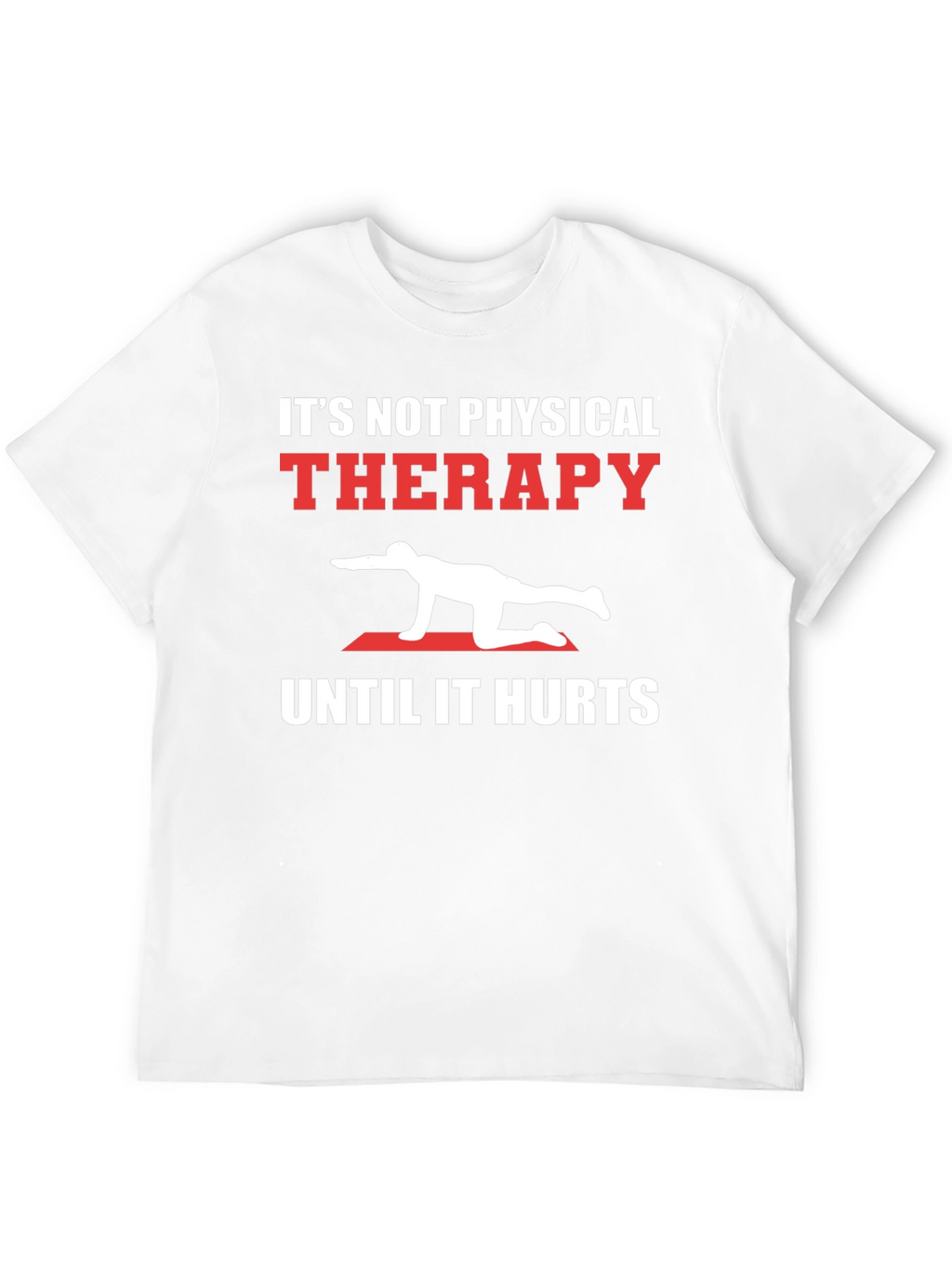 Physical Therapy Hurts Black T-Shirt