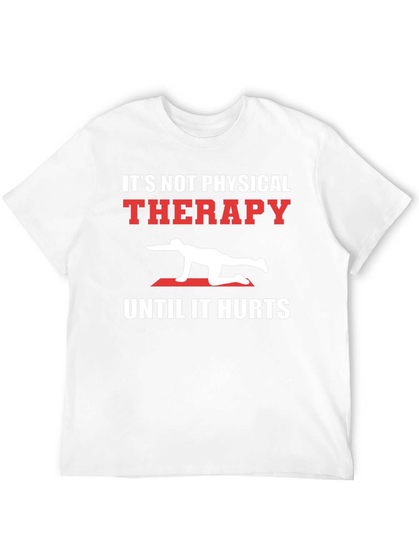 Physical Therapy Hurts Black T-Shirt