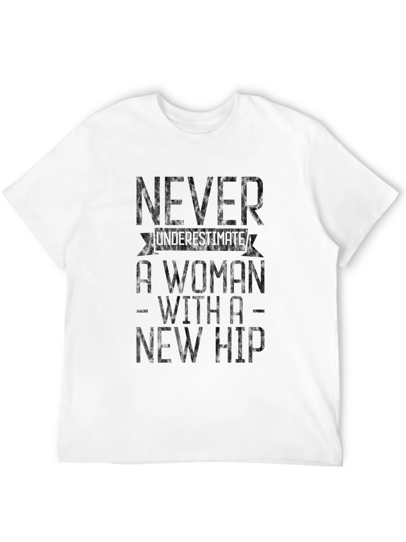 Never Underestimate A Woman With A New Hip T-Shirt