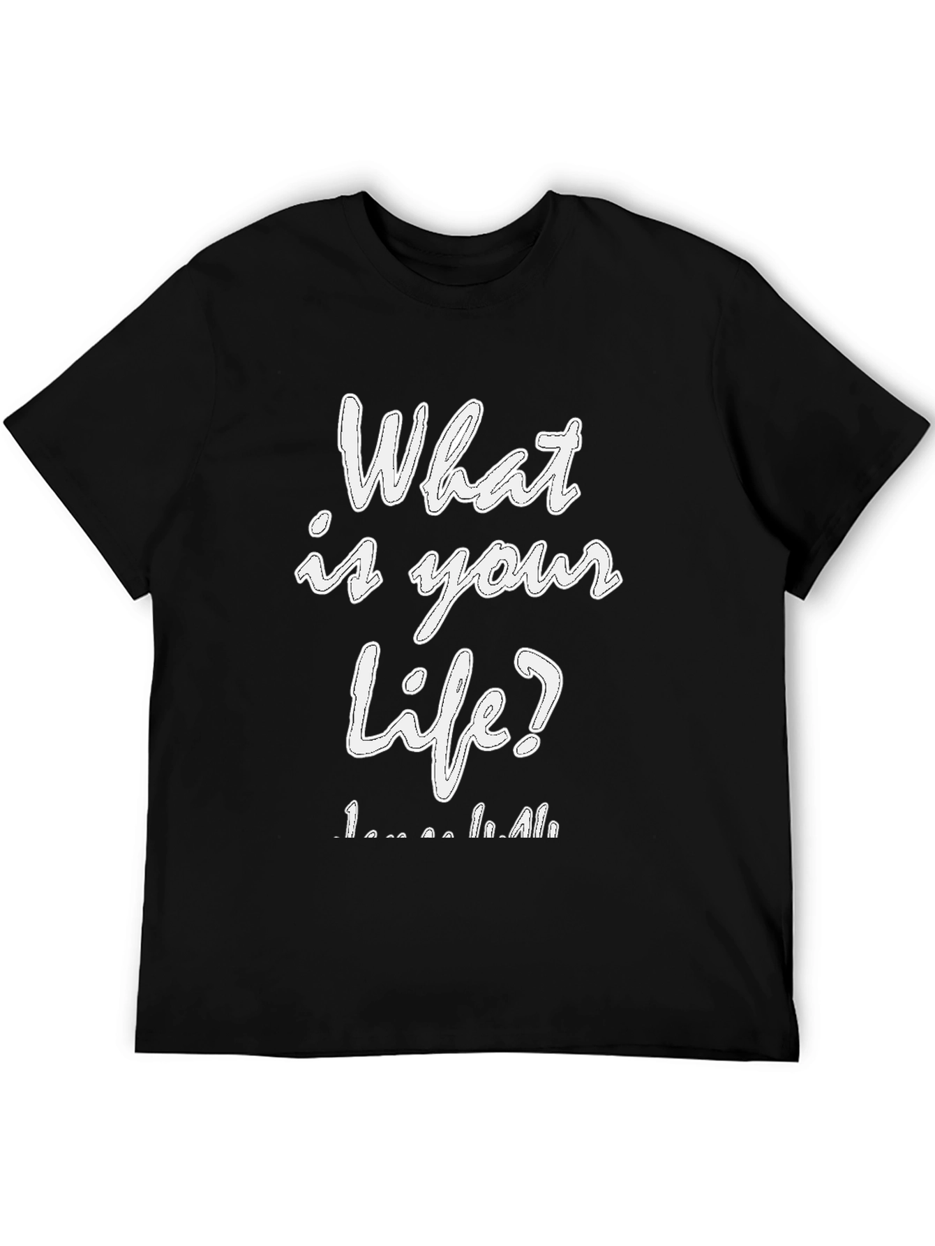 What is Your Life? Graphic Tee - Black