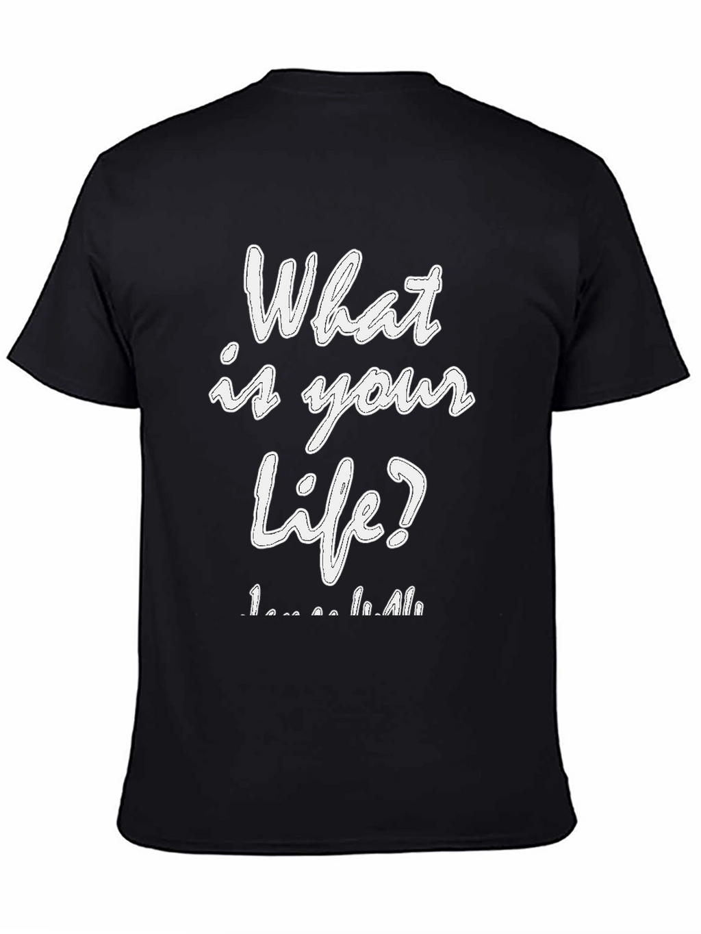 What is Your Life? Graphic Tee - Black