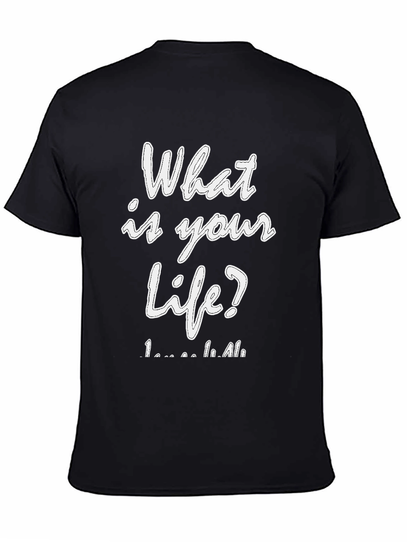 What is Your Life? Graphic Tee - Black