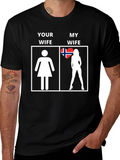 Humorous My Wife Graphic T-Shirt