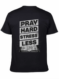 Pray Hard Stress Less Graphic T-Shirt