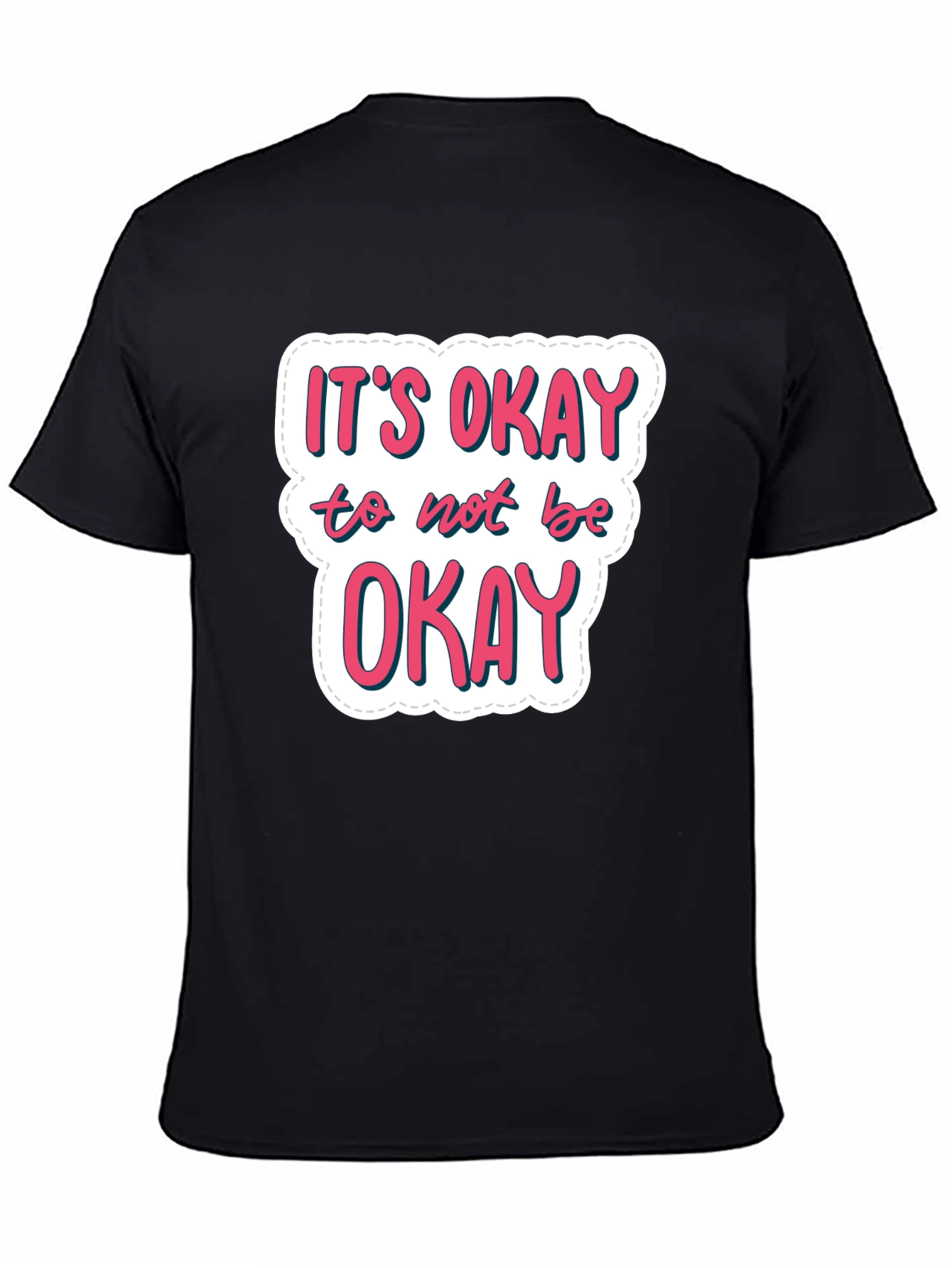 Its Okay to Not Be Okay Black T-Shirt