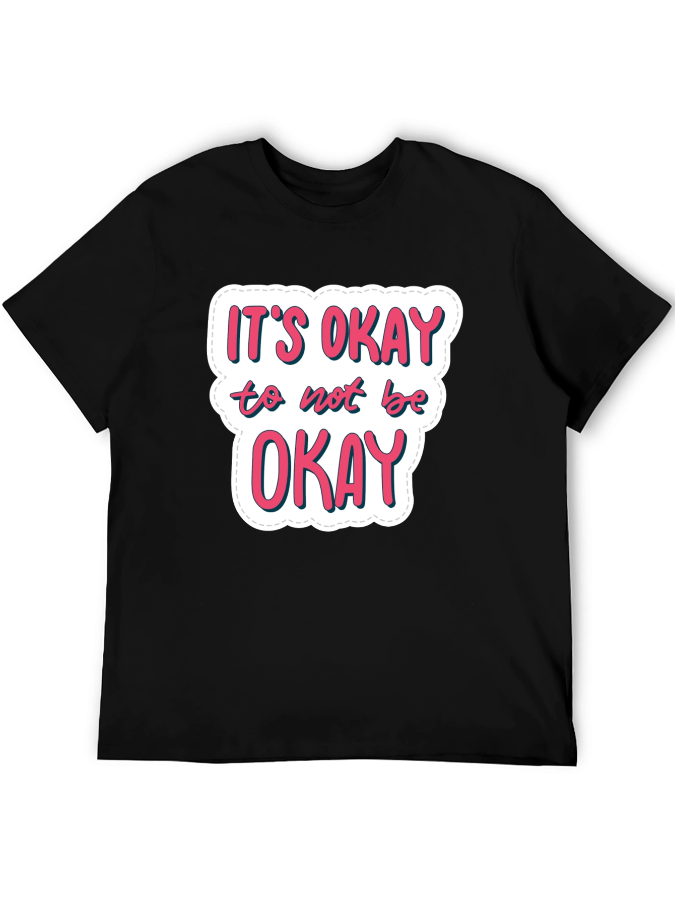 Its Okay to Not Be Okay Black T-Shirt
