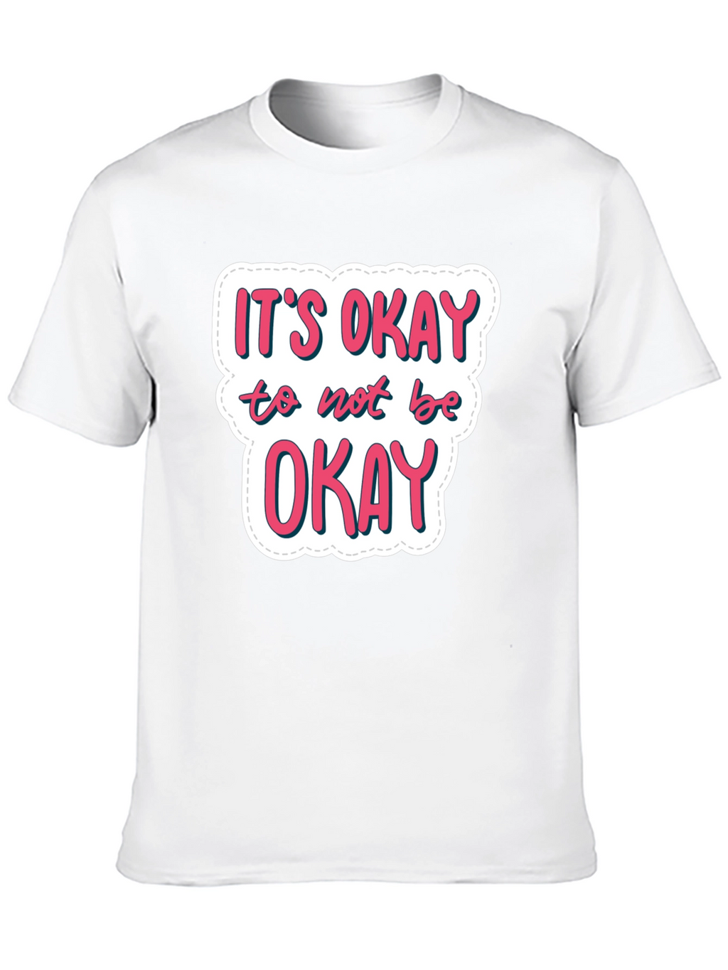 Its Okay to Not Be Okay Black T-Shirt