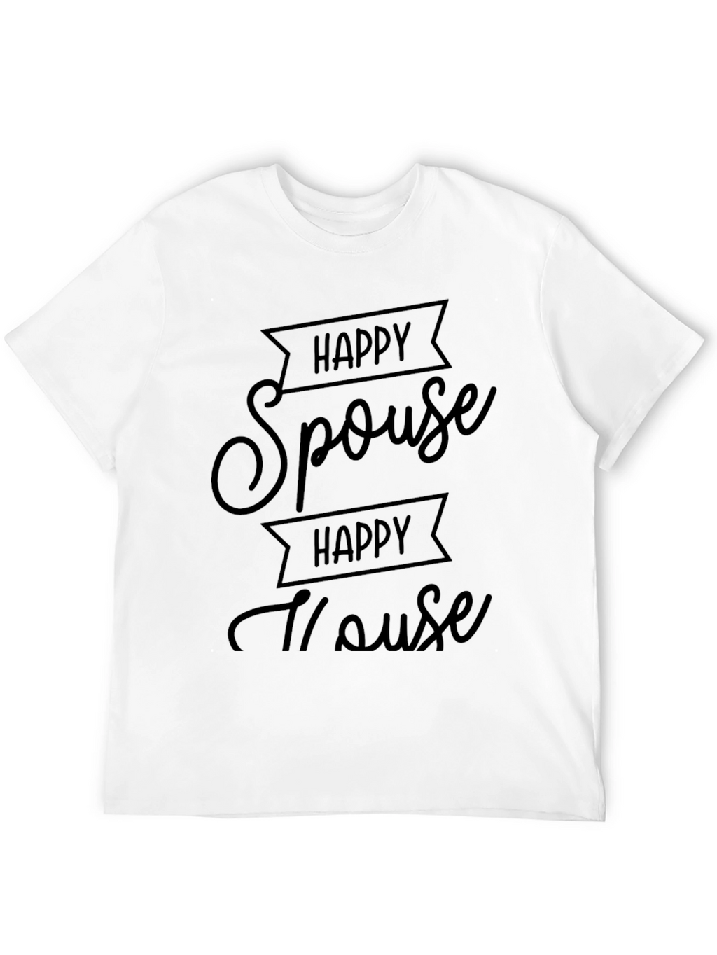 Happy Spouse Happy House Black Graphic Tee
