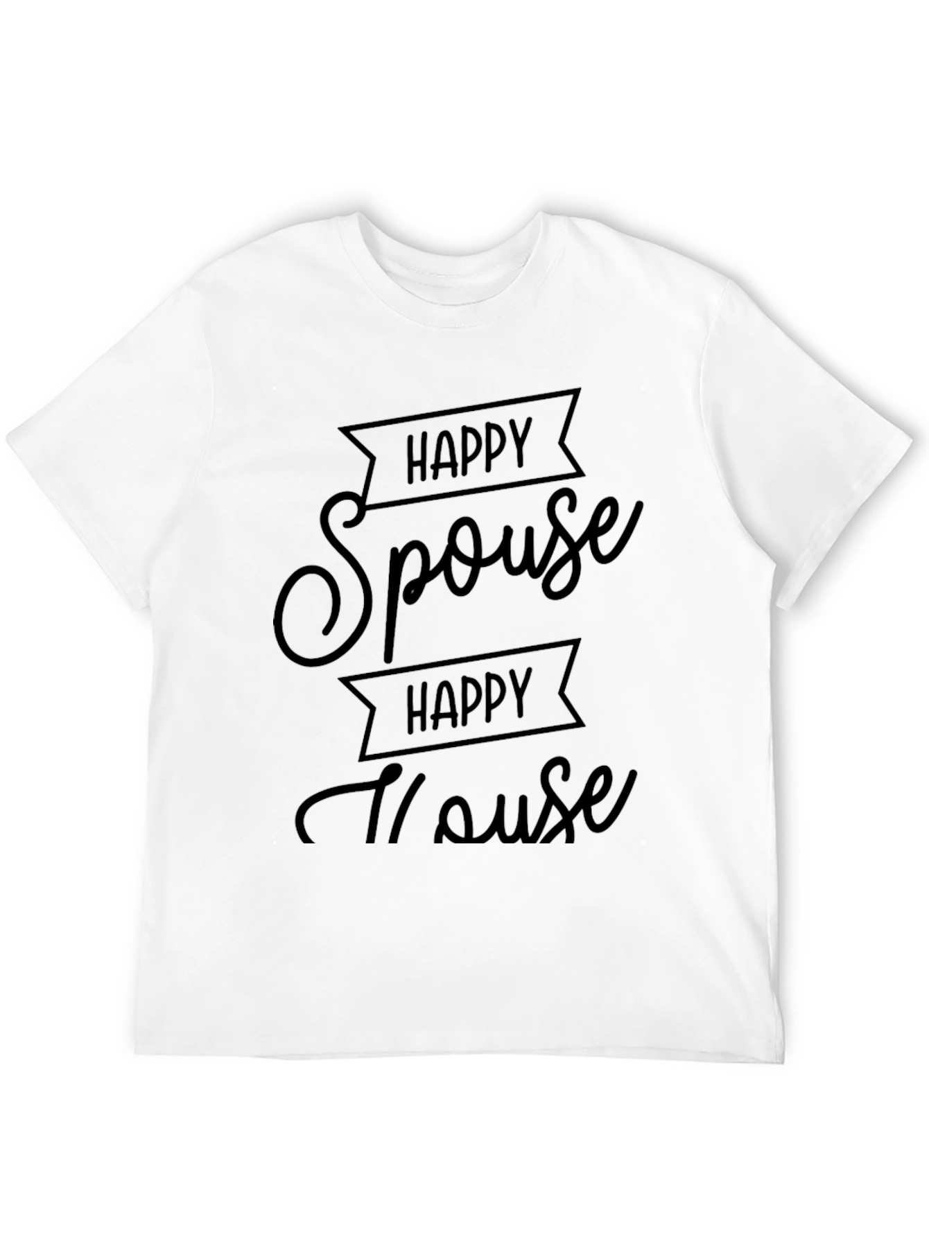 Happy Spouse Happy House Black Graphic Tee