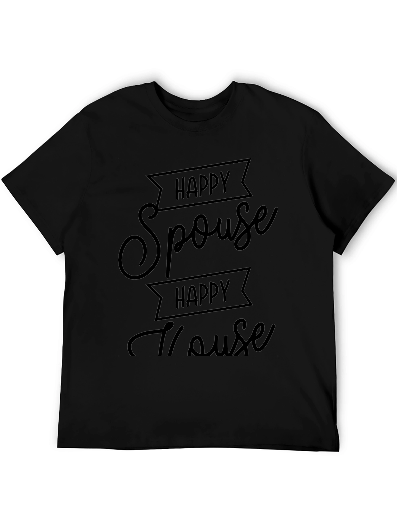 Happy Spouse Happy House Black Graphic Tee