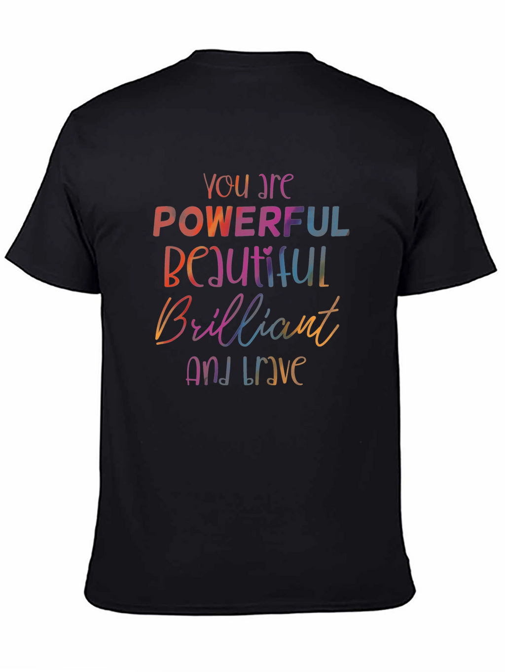 Empowering Words T-Shirt - Powerful Beautiful Brave
