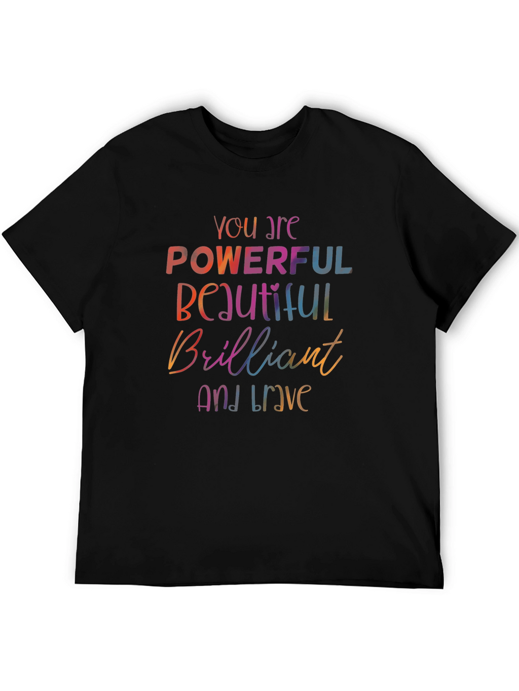 Empowering Words T-Shirt - Powerful Beautiful Brave