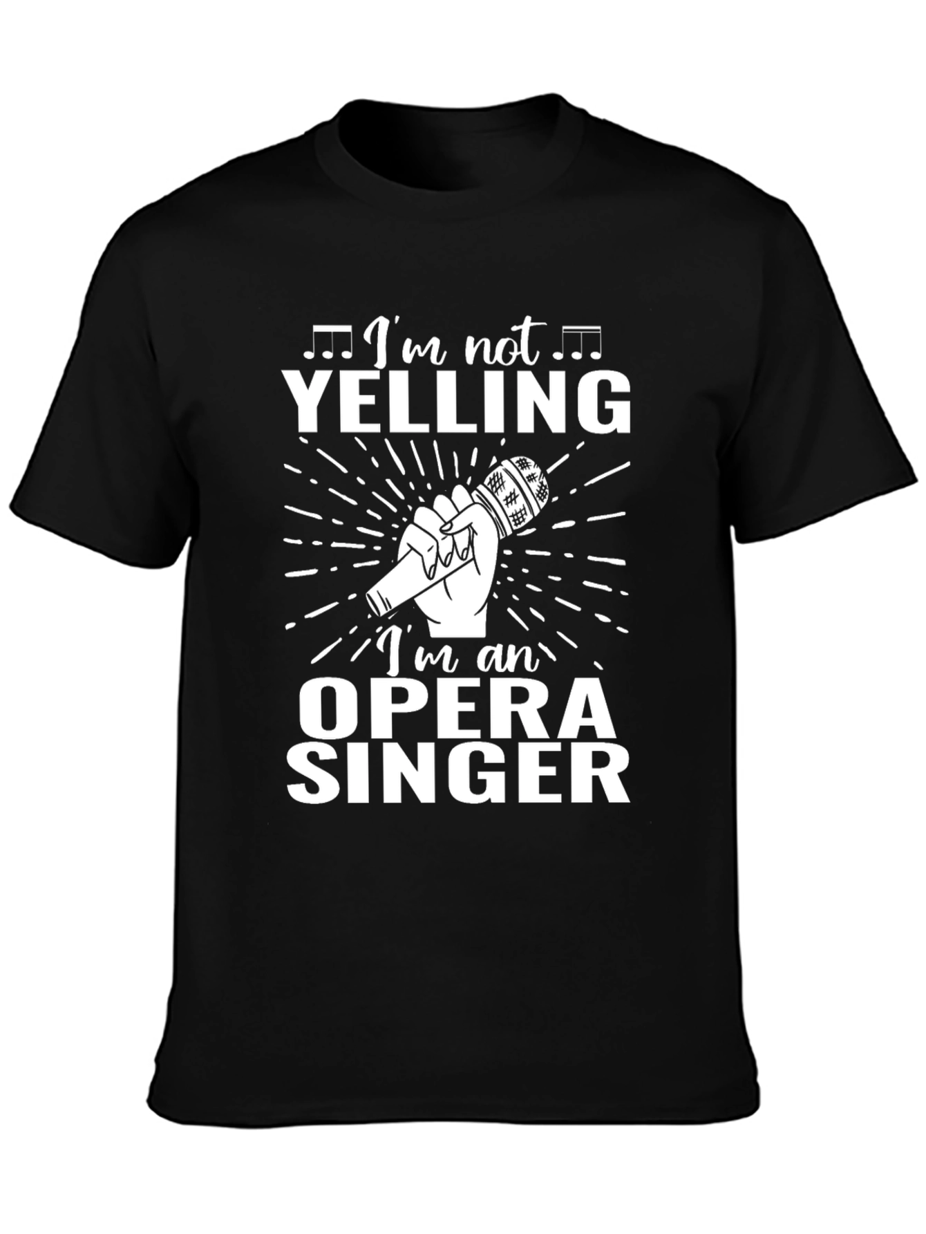 Im Not Yelling Opera Singer T-Shirt