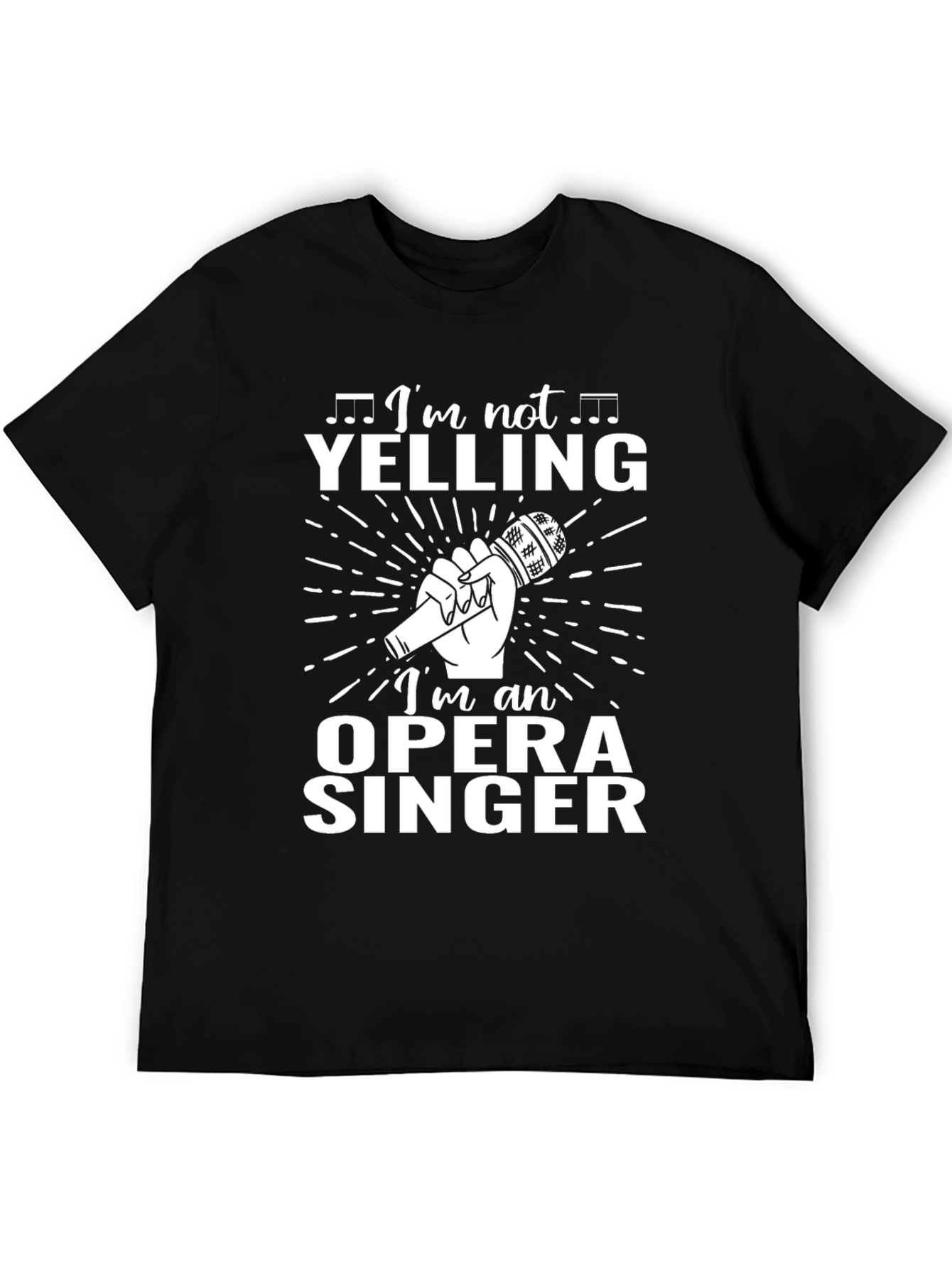 Im Not Yelling Opera Singer T-Shirt
