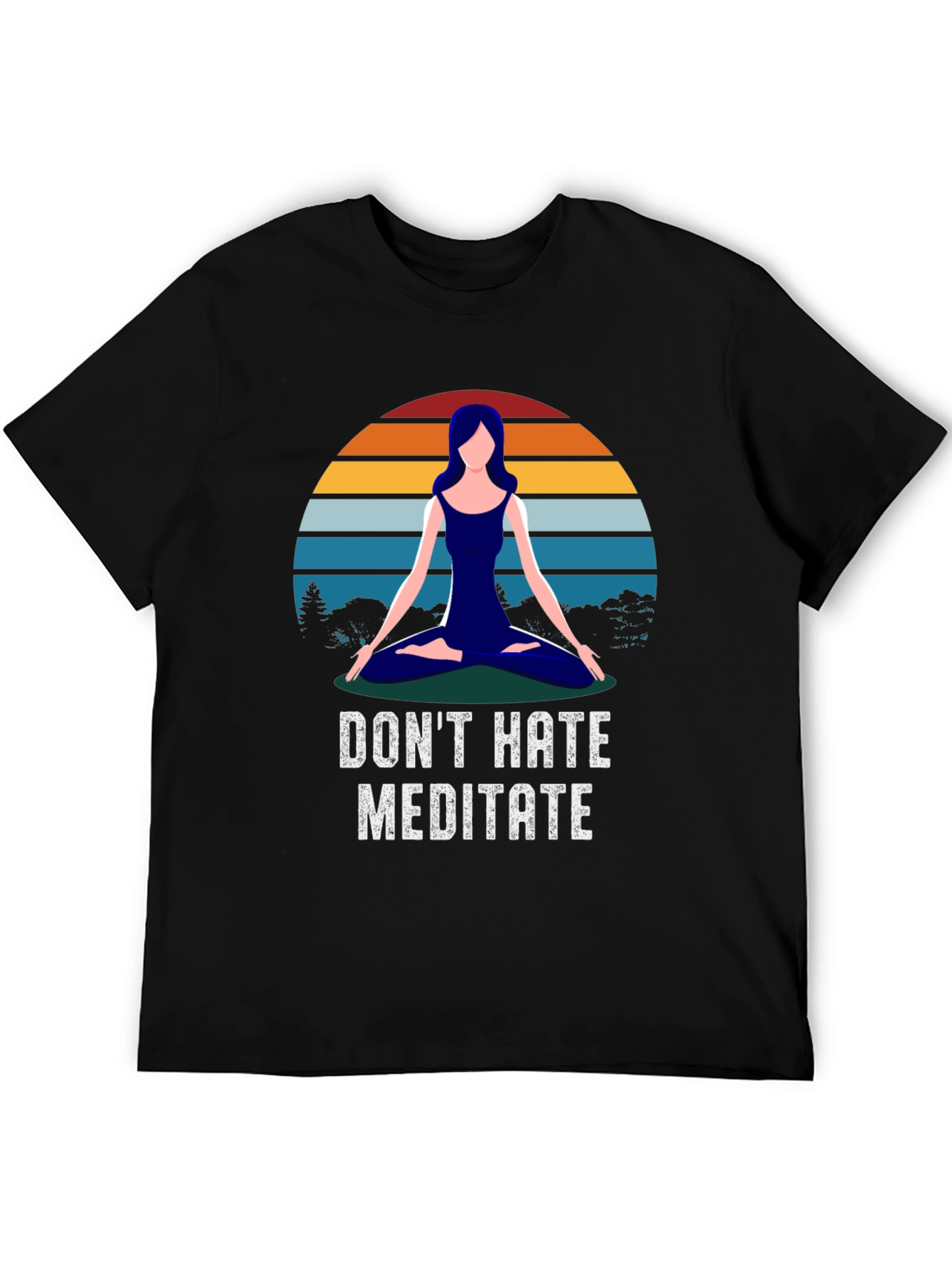 Dont Hate Meditate T-Shirt