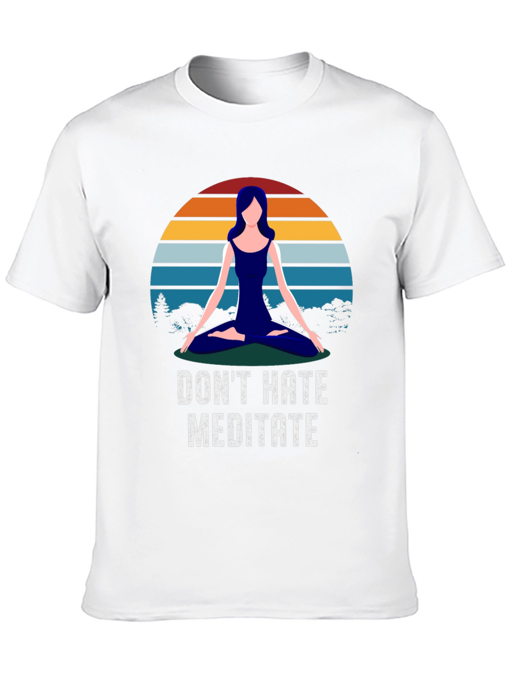 Dont Hate Meditate T-Shirt