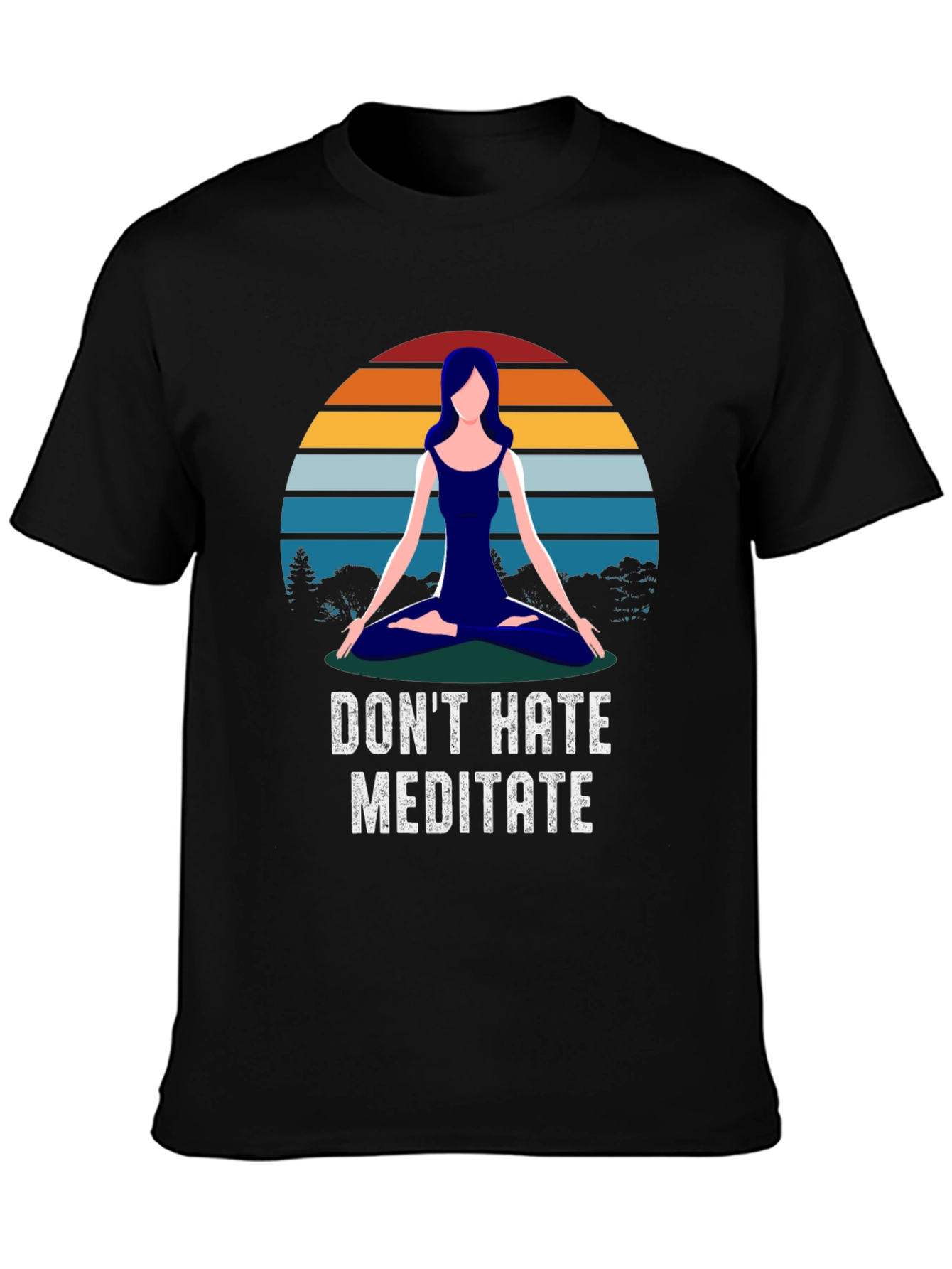 Dont Hate Meditate T-Shirt