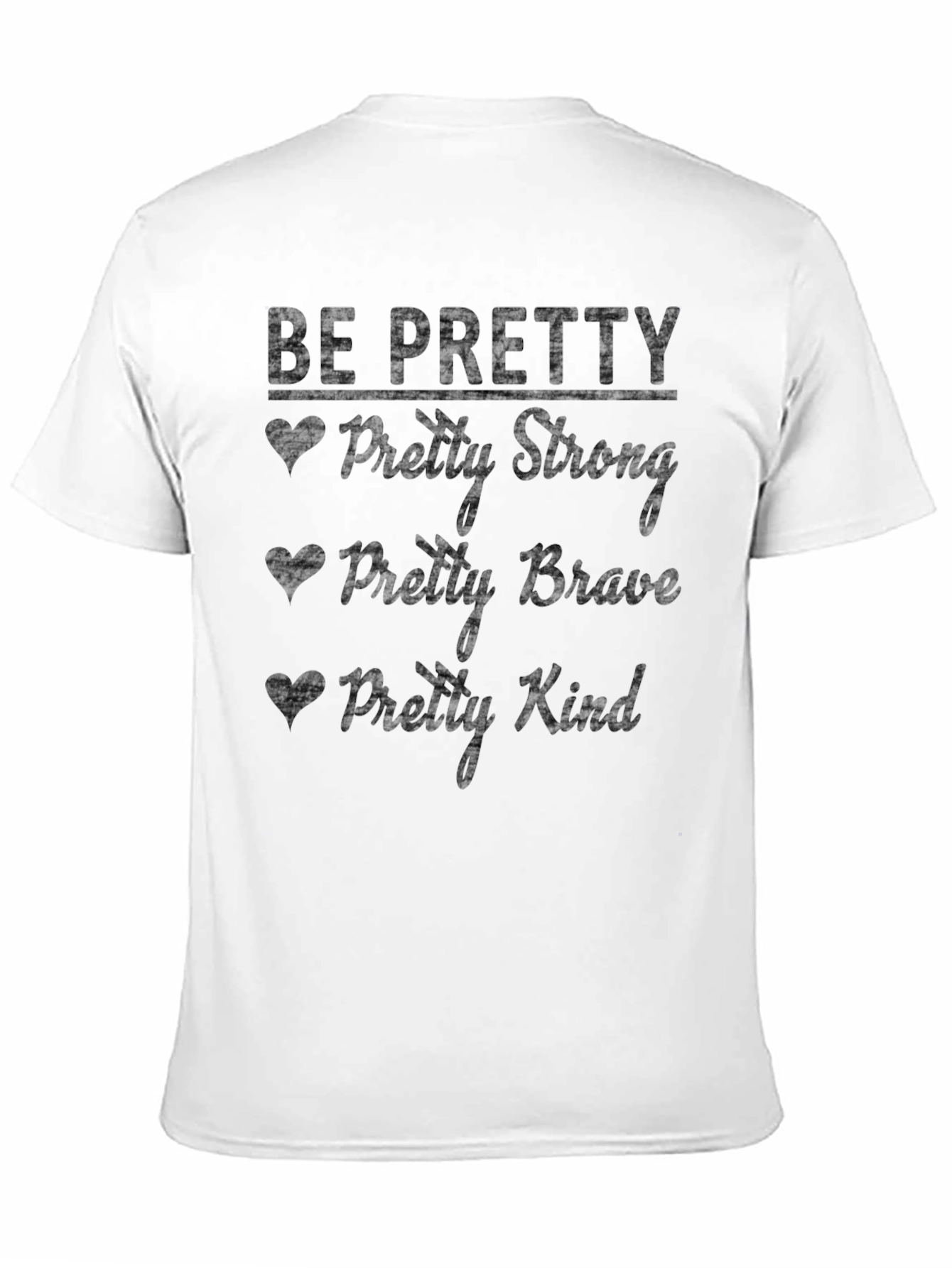 Be Pretty Graphic T-Shirt - Inspirational & Positive