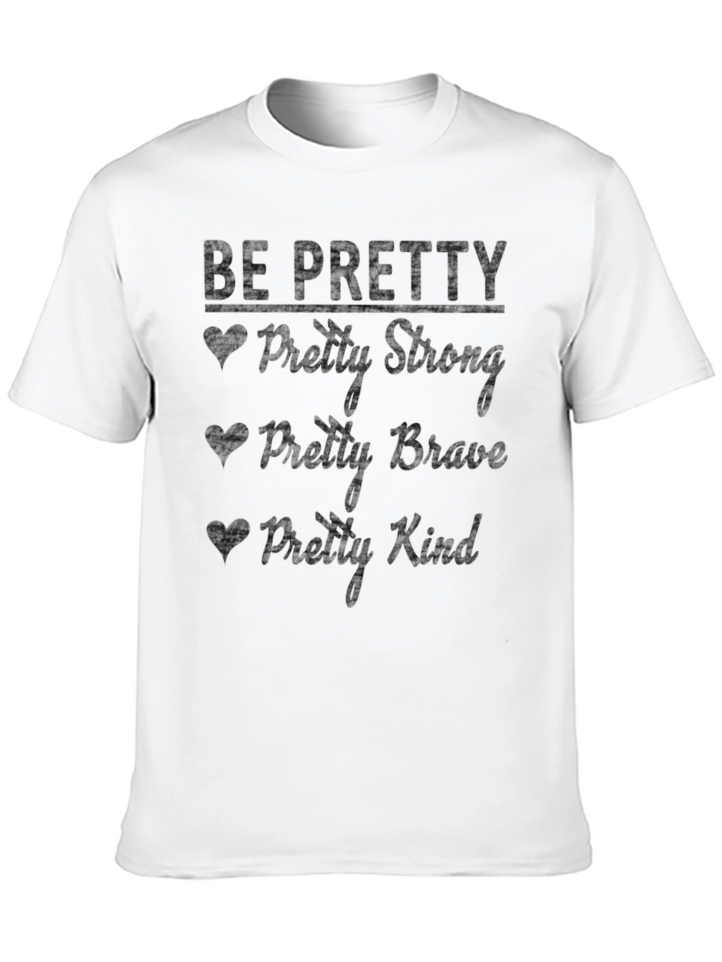Be Pretty Graphic T-Shirt - Inspirational & Positive