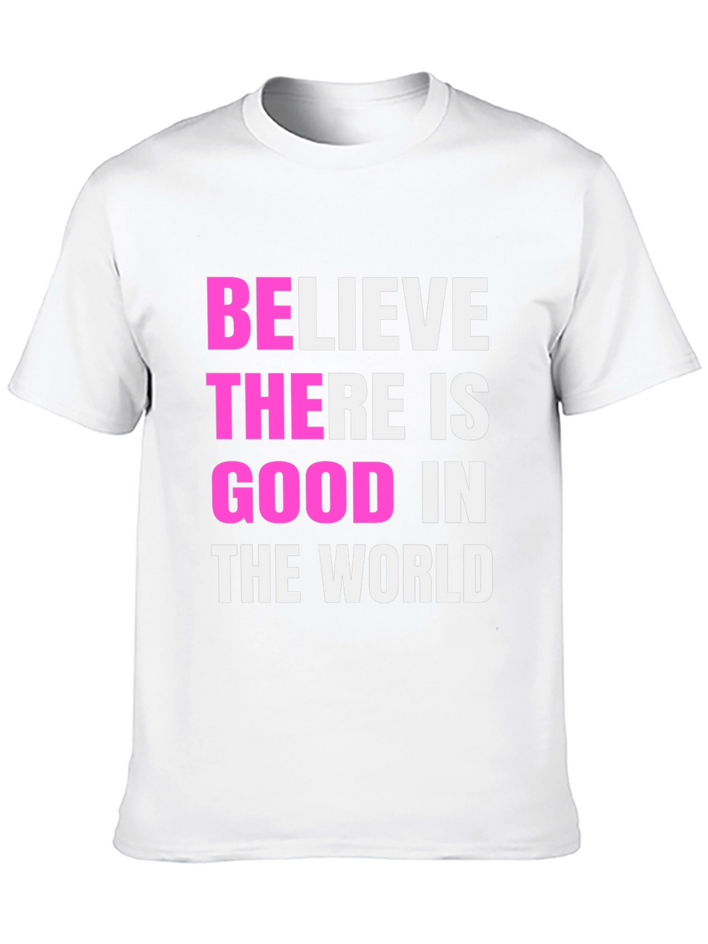 Believe There Is Good Black T-Shirt