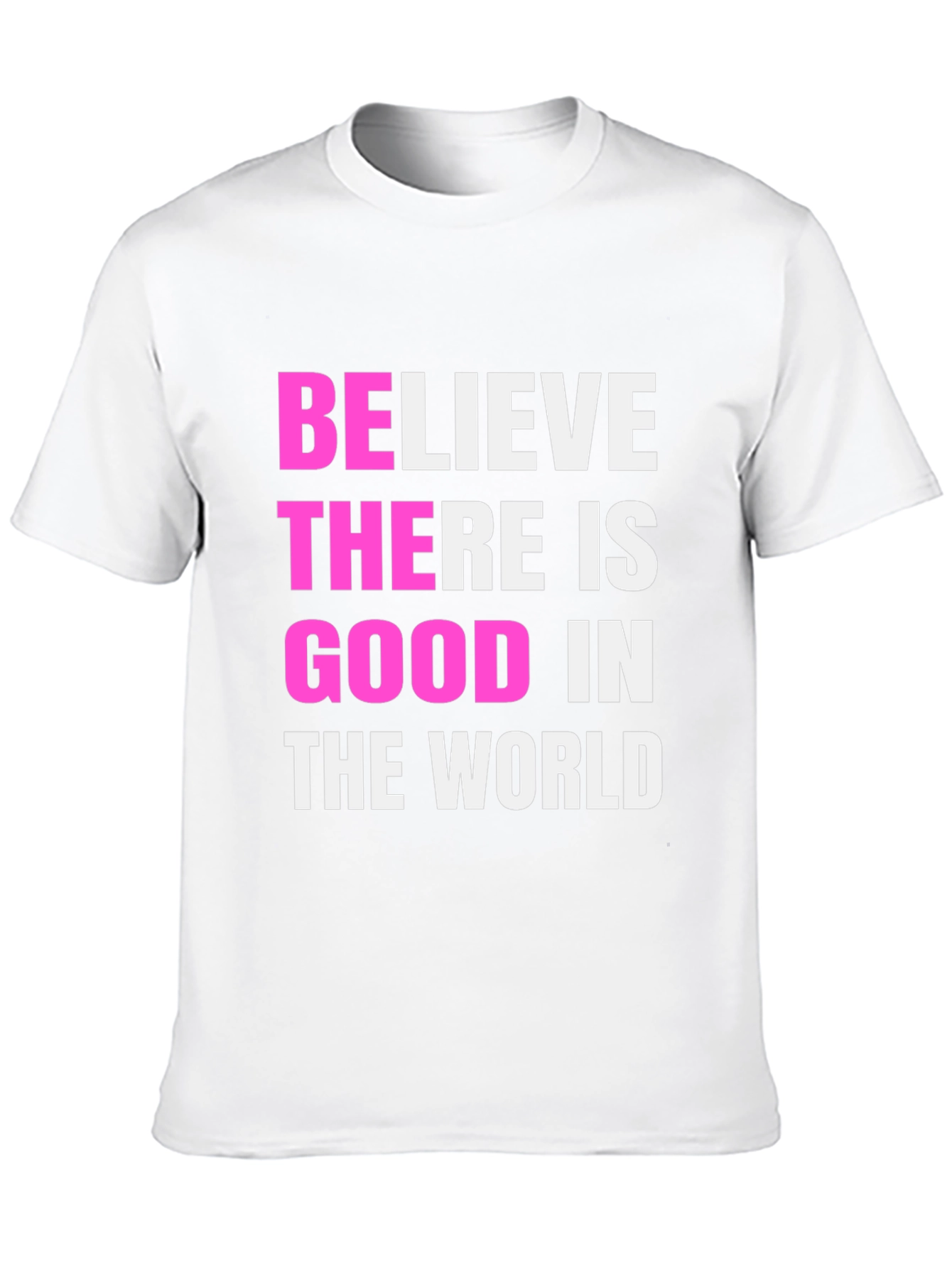 Believe There Is Good Black T-Shirt