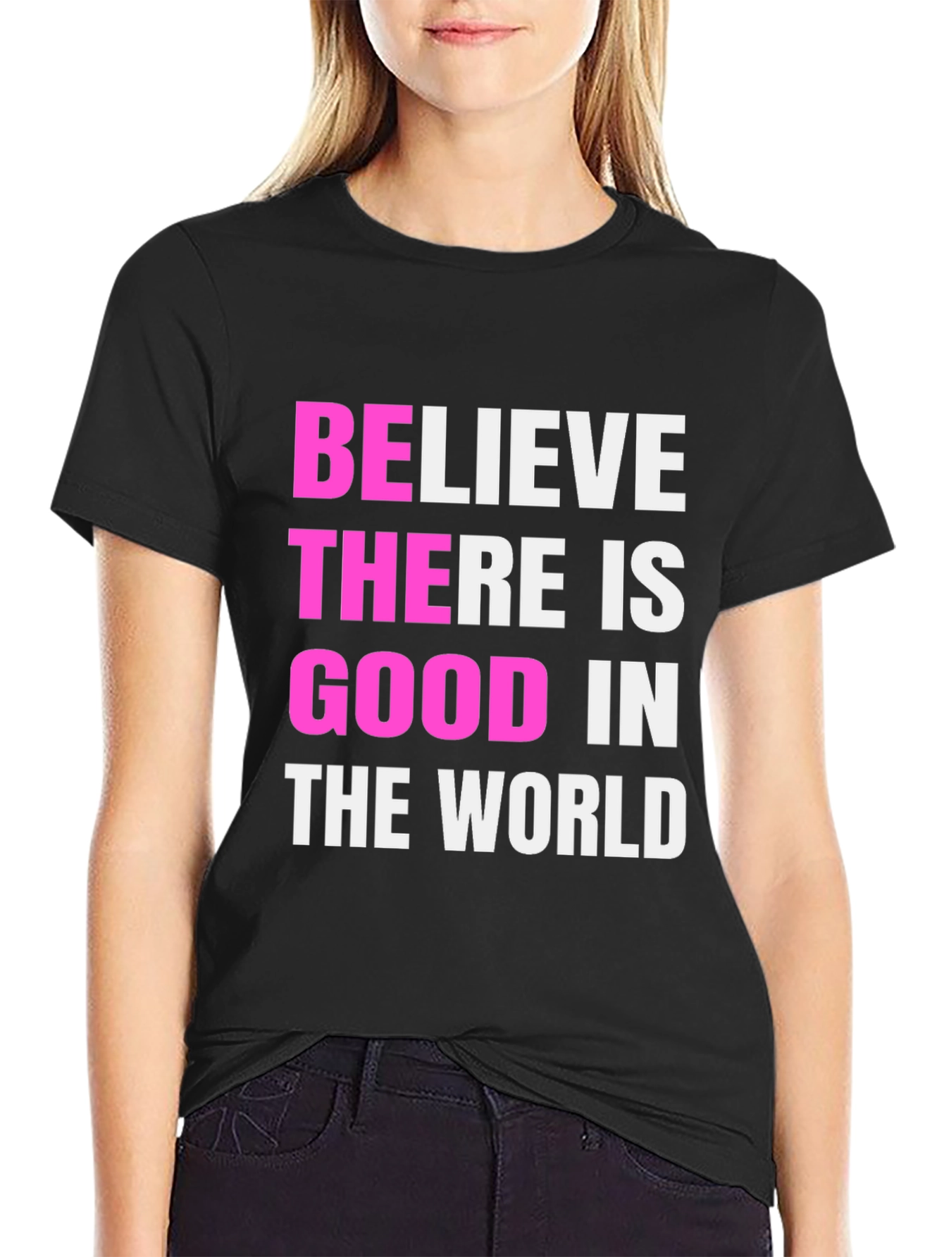 Believe There Is Good Black T-Shirt