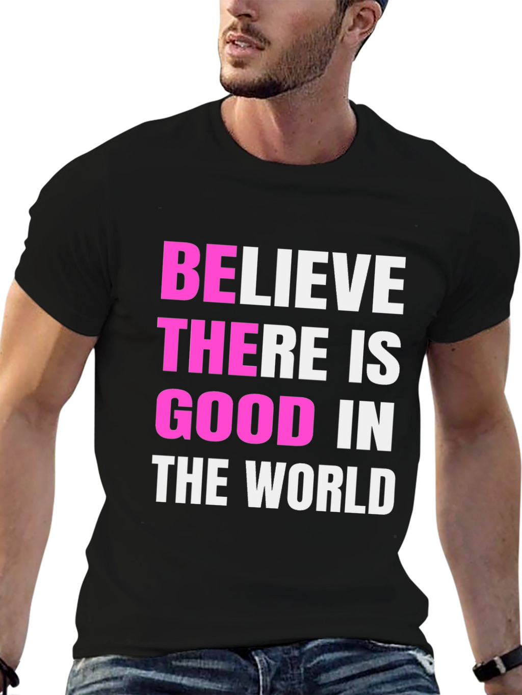 Believe There Is Good Black T-Shirt