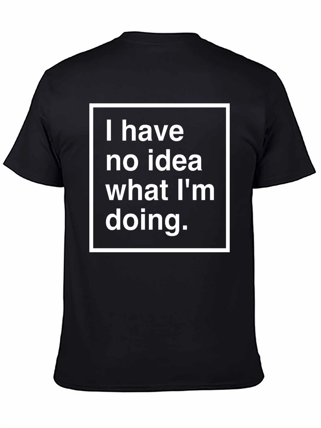 Humorous Graphic Tee - No Idea