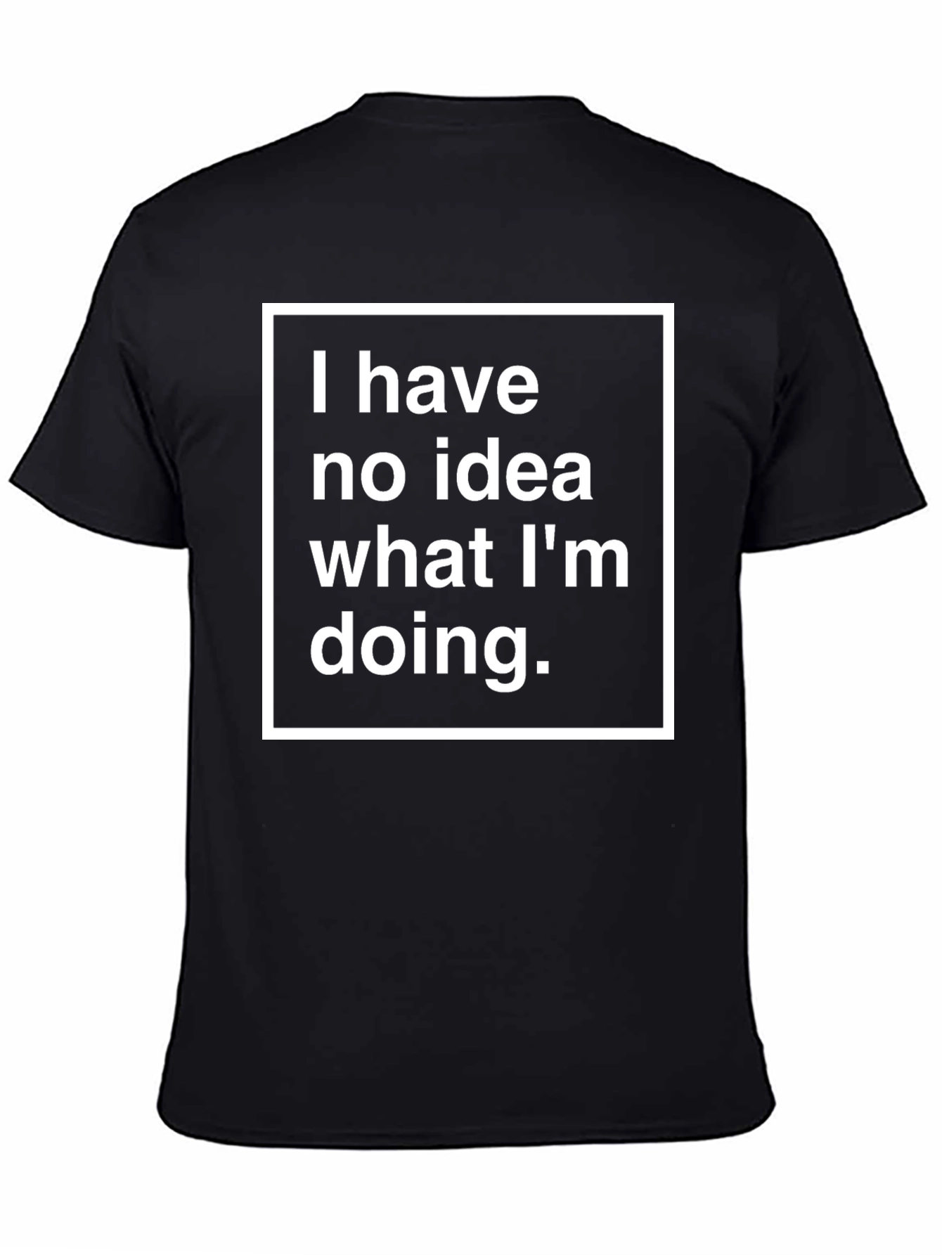 Humorous Graphic Tee - No Idea