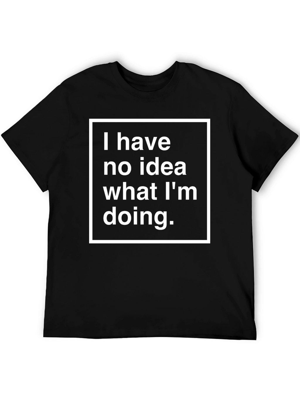 Humorous Graphic Tee - No Idea