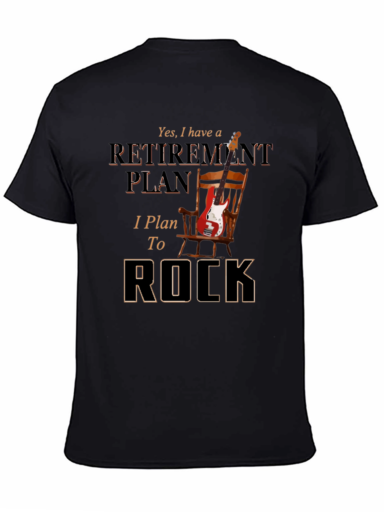 Retirement Plan T-Shirt: I Plan To Rock!
