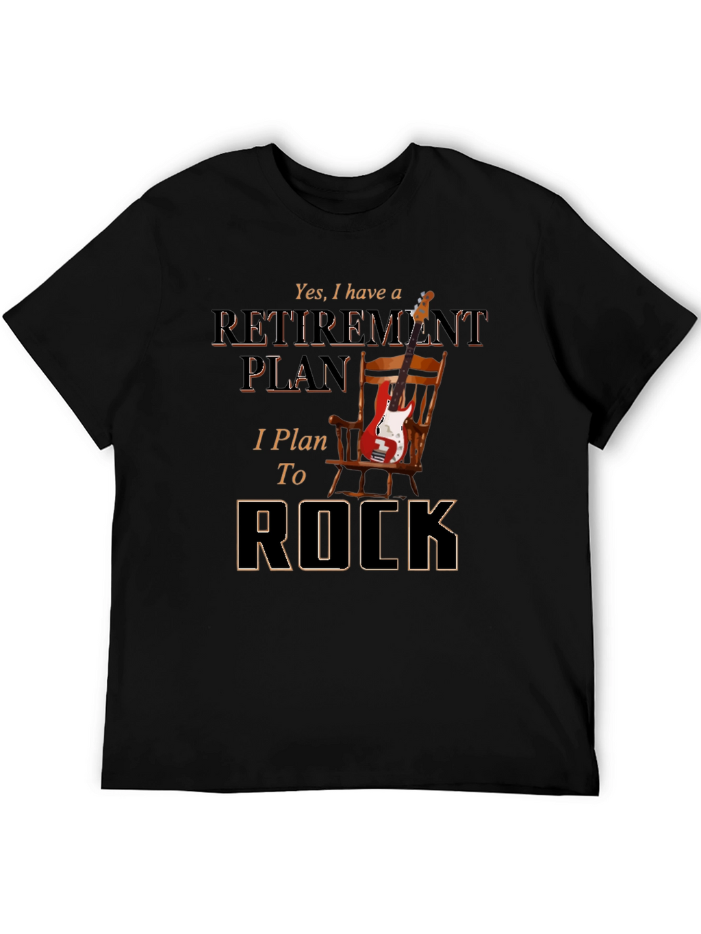 Retirement Plan T-Shirt: I Plan To Rock!