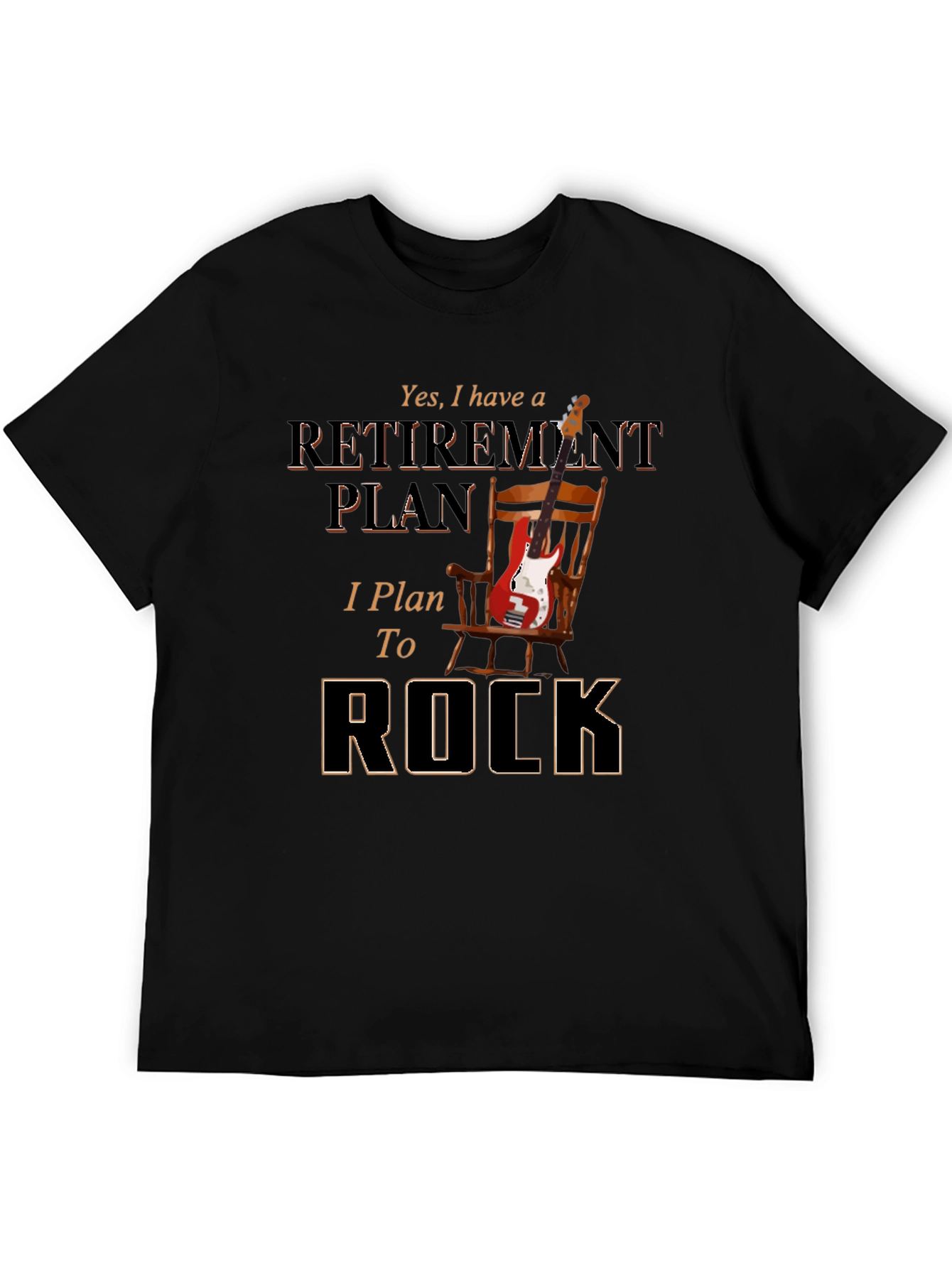 Retirement Plan T-Shirt: I Plan To Rock!