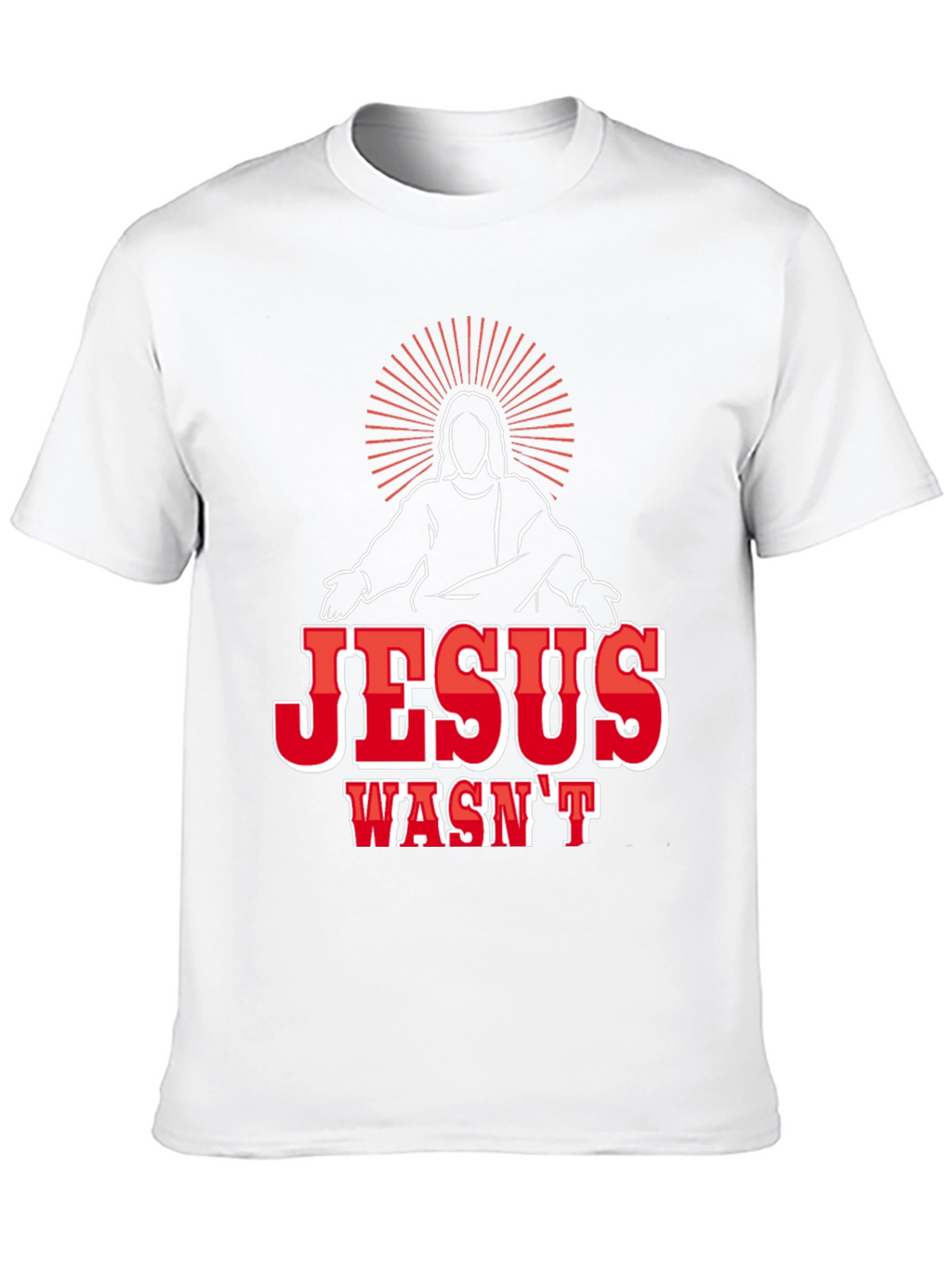 Jesus Wasnt White Funny Graphic T-Shirt