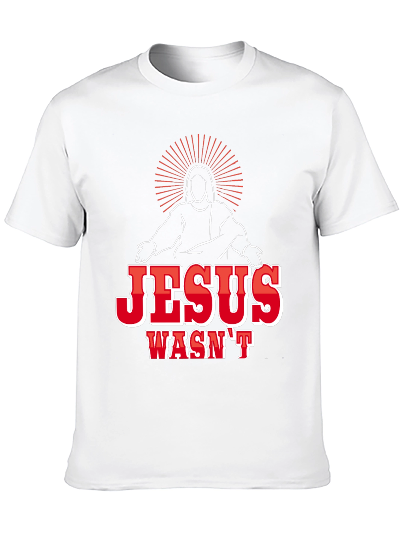 Jesus Wasnt White Funny Graphic T-Shirt